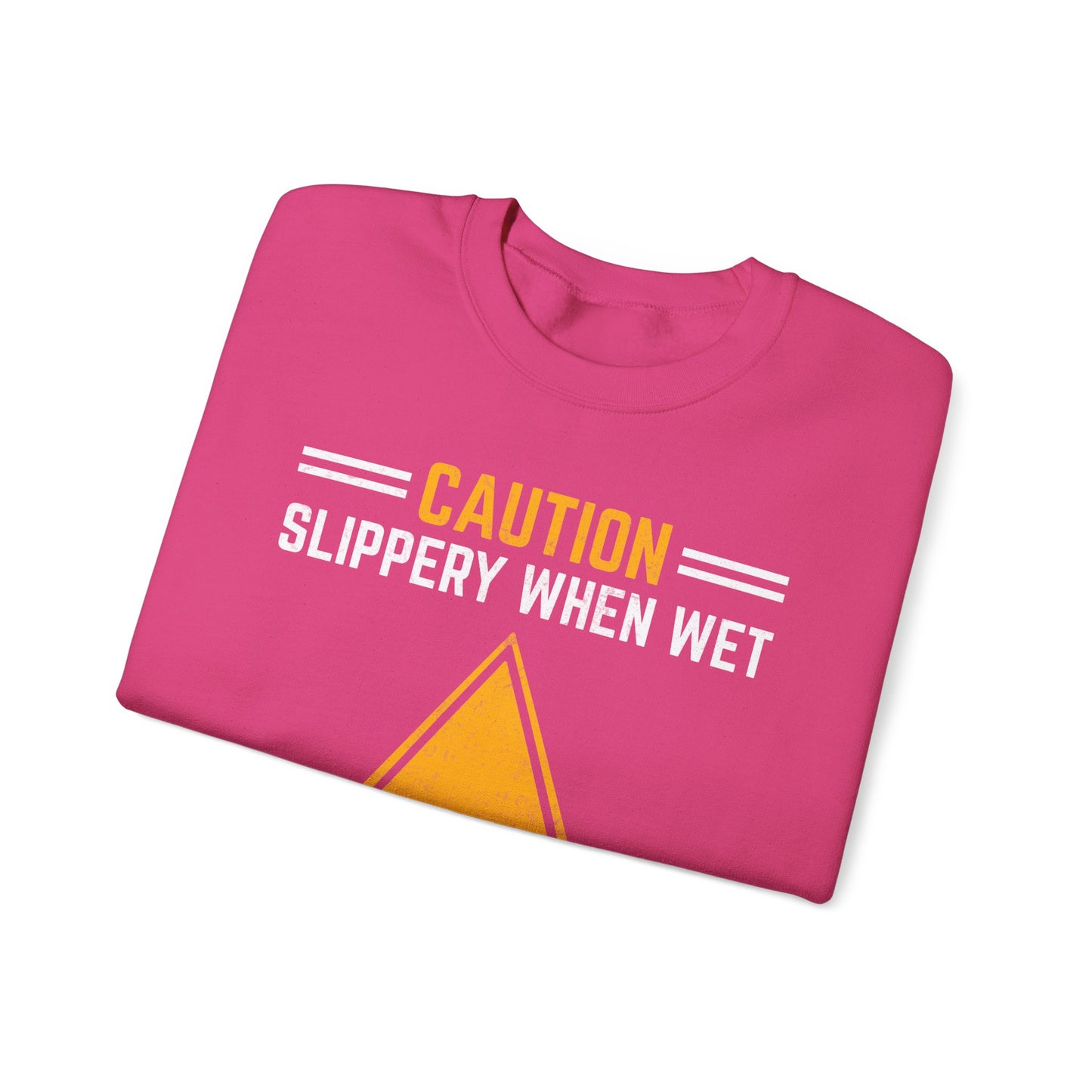 Caution Slippery When Wet