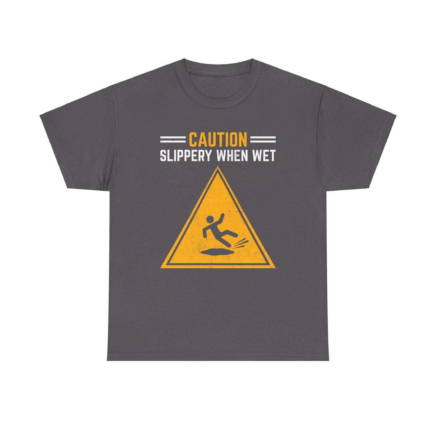 Caution Slippery When Wet
