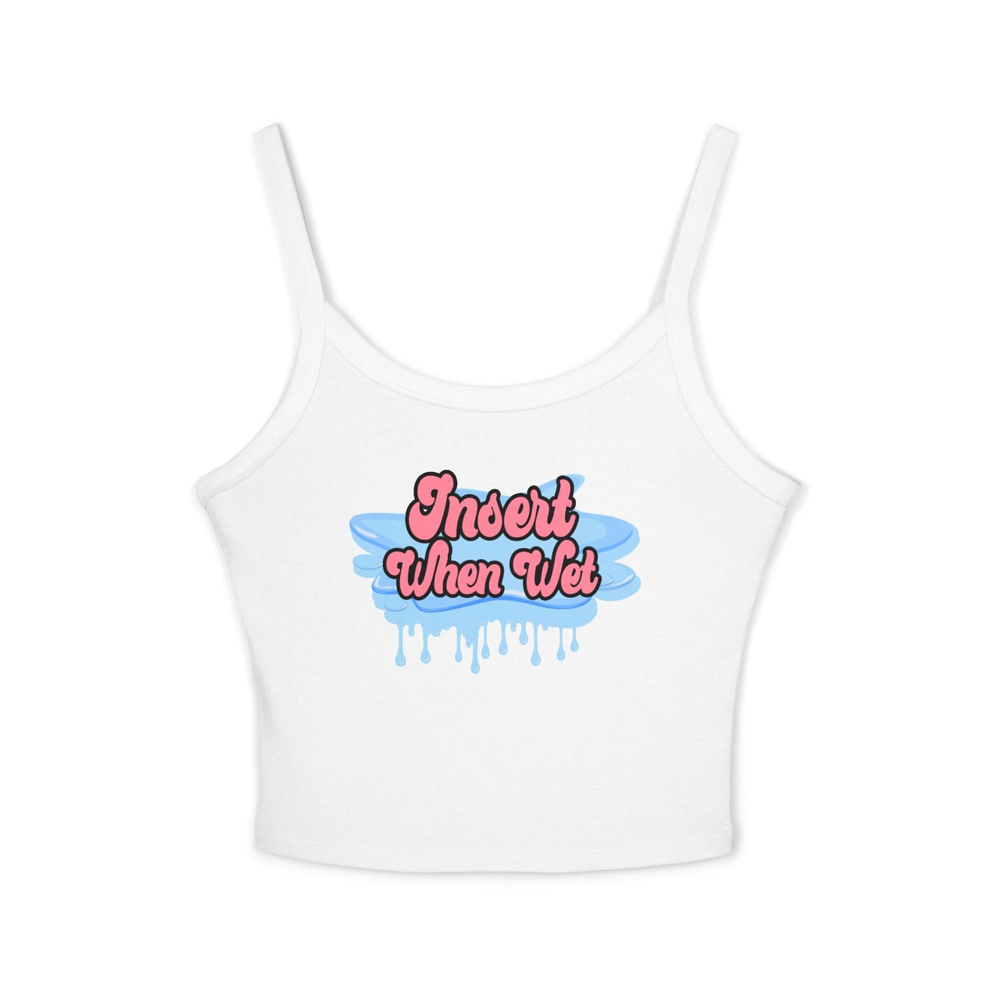 Insert When Wet - Women's Spaghetti Strap Tank Top