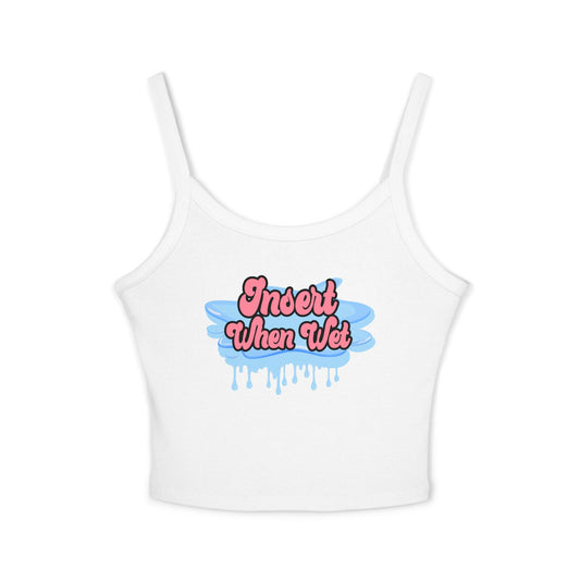 Insert When Wet - Women's Spaghetti Strap Tank Top