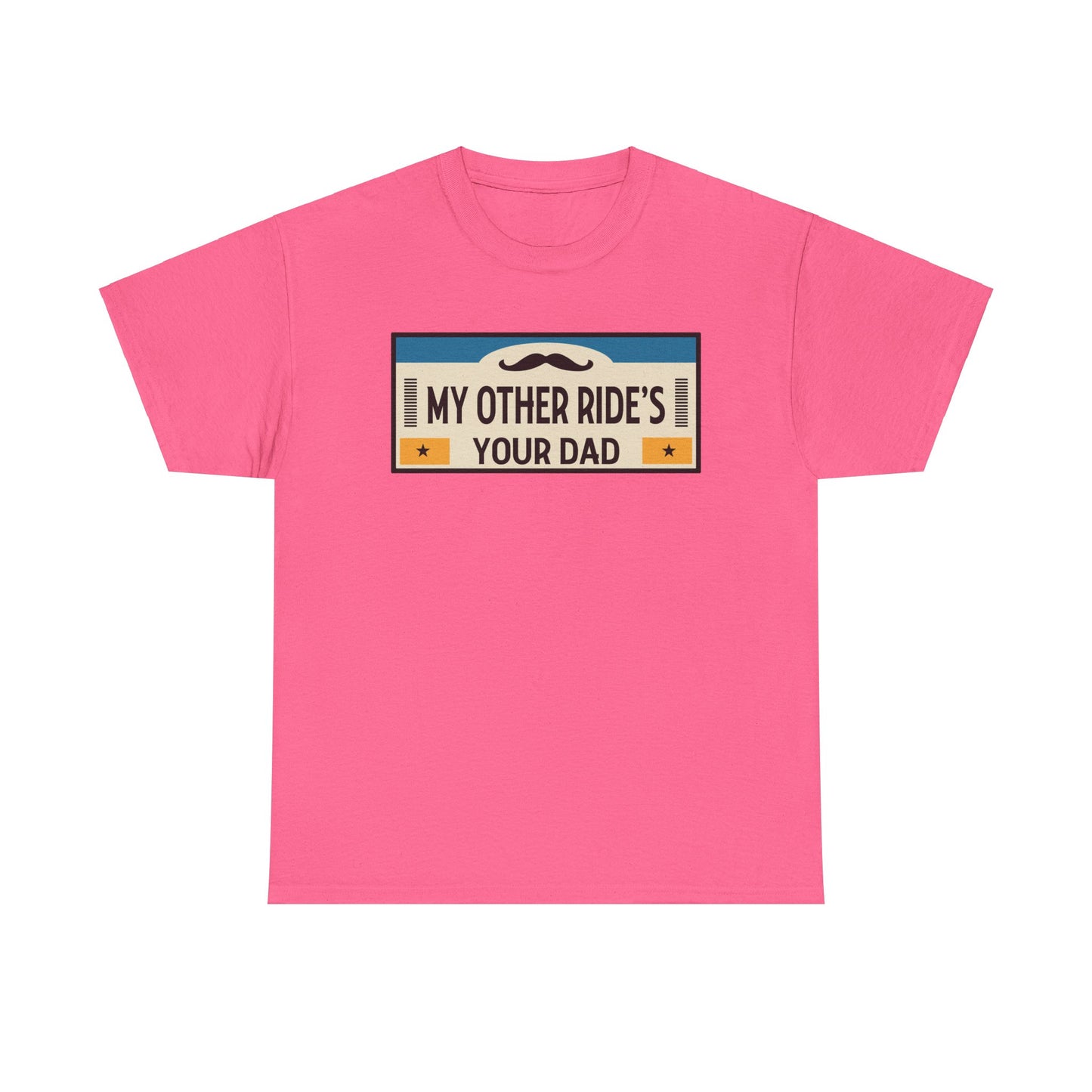 My Other Ride's Your Dad - Unisex Heavy Cotton Tee