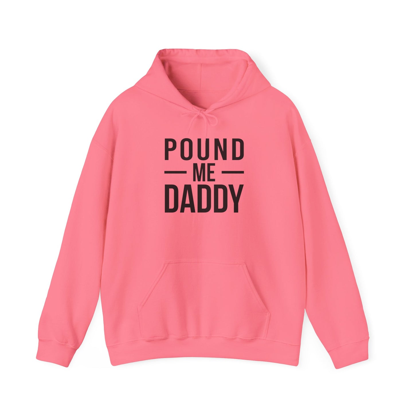 Pound Me Daddy - Unisex Heavy Blend™ Hooded Sweatshirt