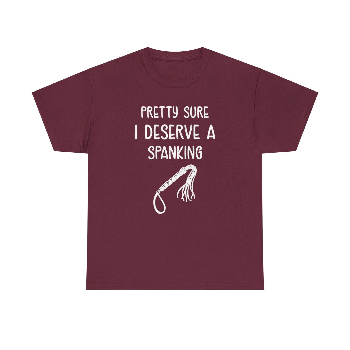 Pretty Sure I Deserve A Spanking