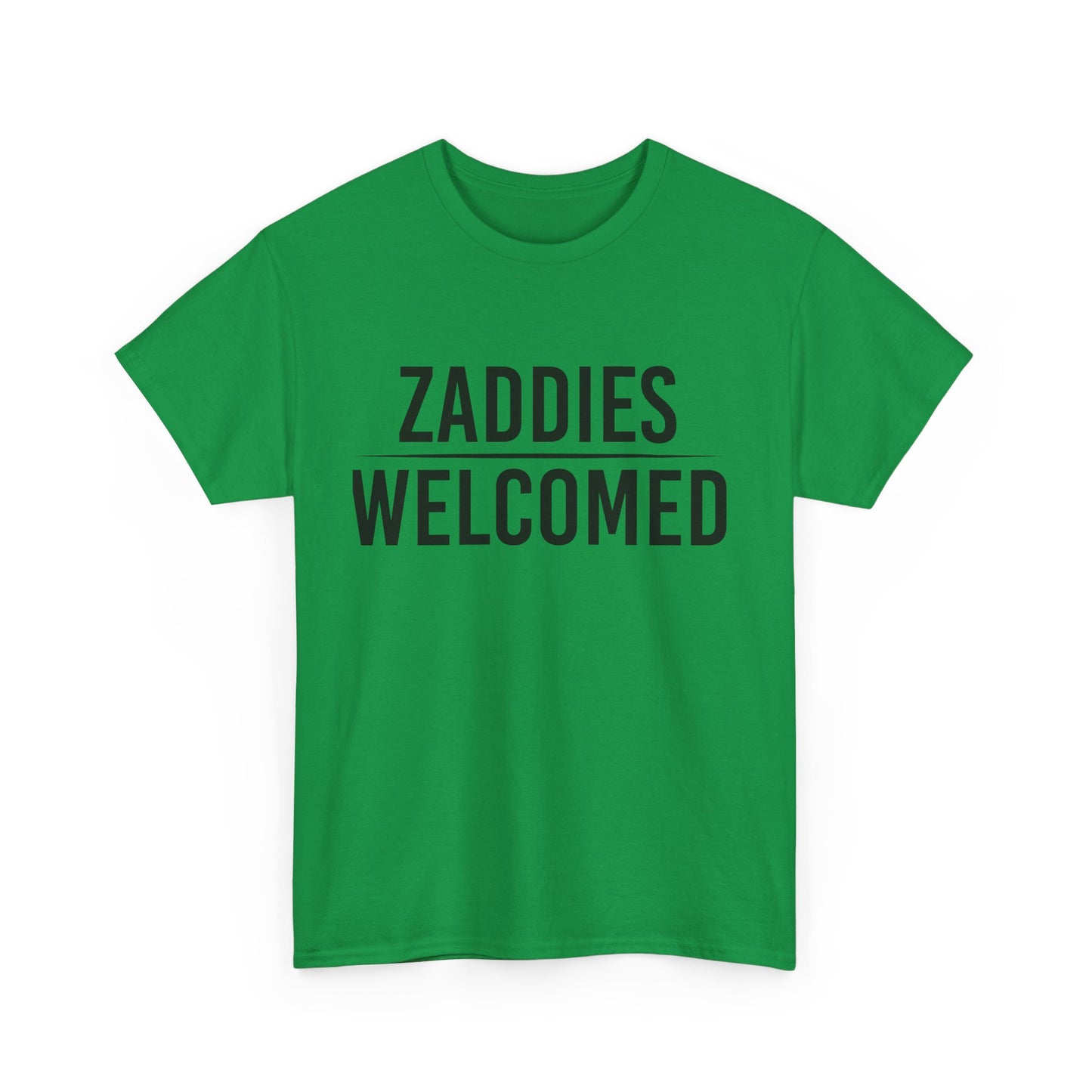 Zaddies Welcomed - Unisex Heavy Cotton Tee