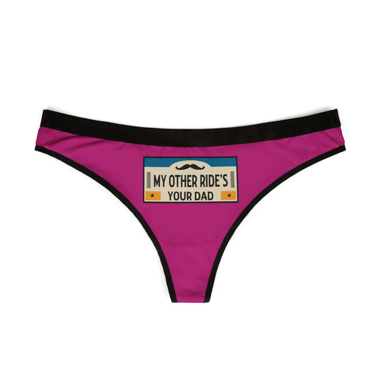 My Other Ride's Your Dad - Pink - Women's Thongs (AOP)