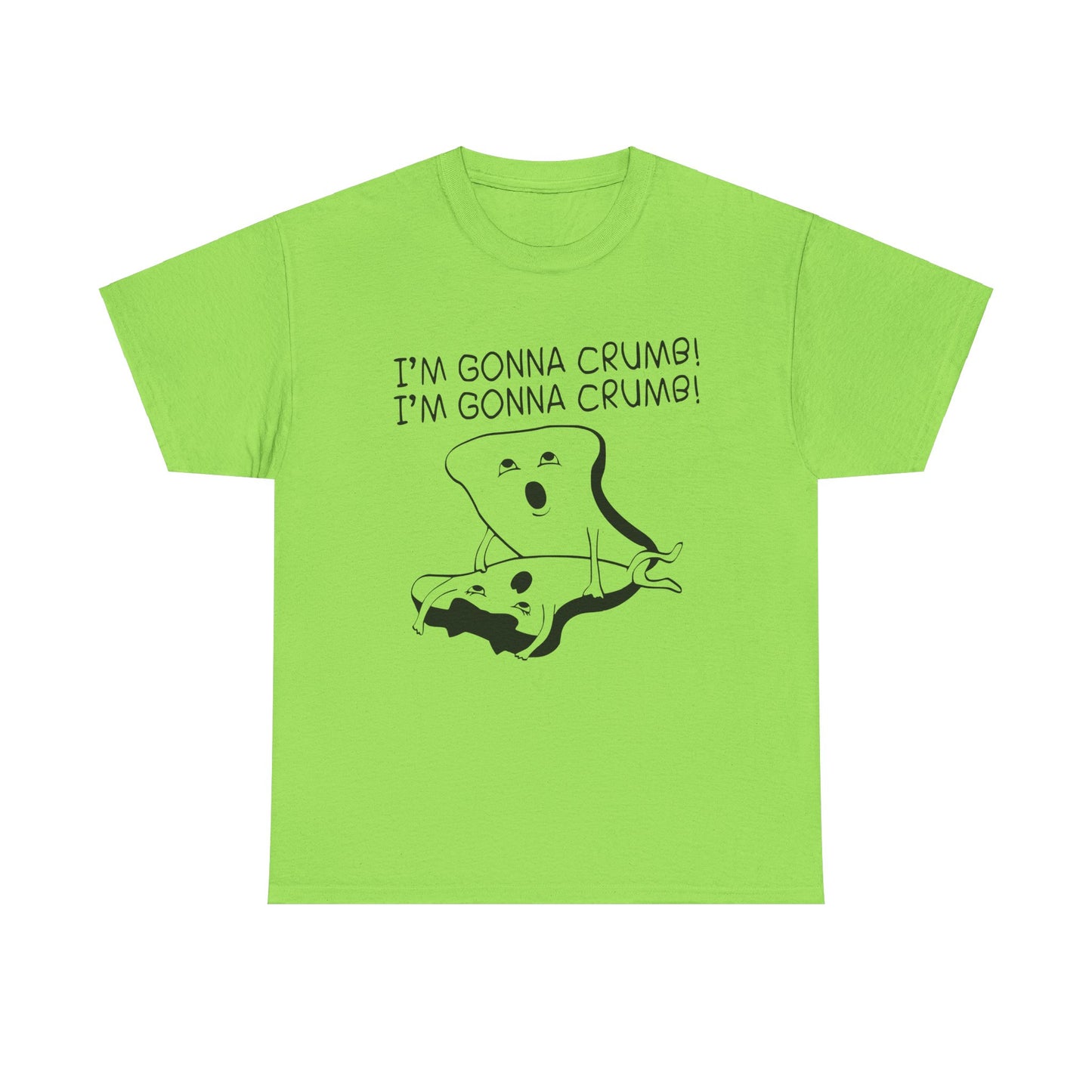 I'm Gonna Crumb! - Unisex Heavy Cotton Tee