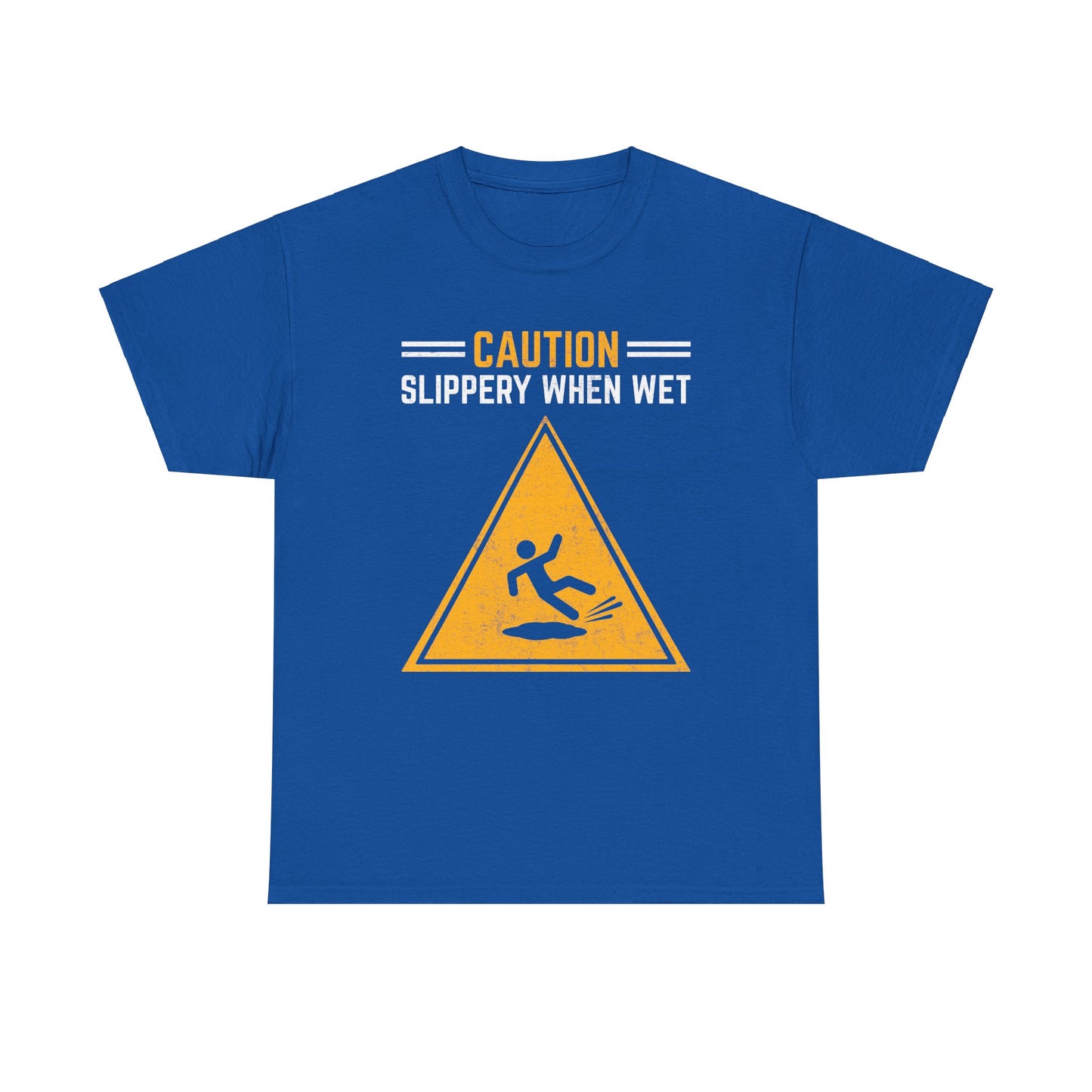 Caution Slippery When Wet