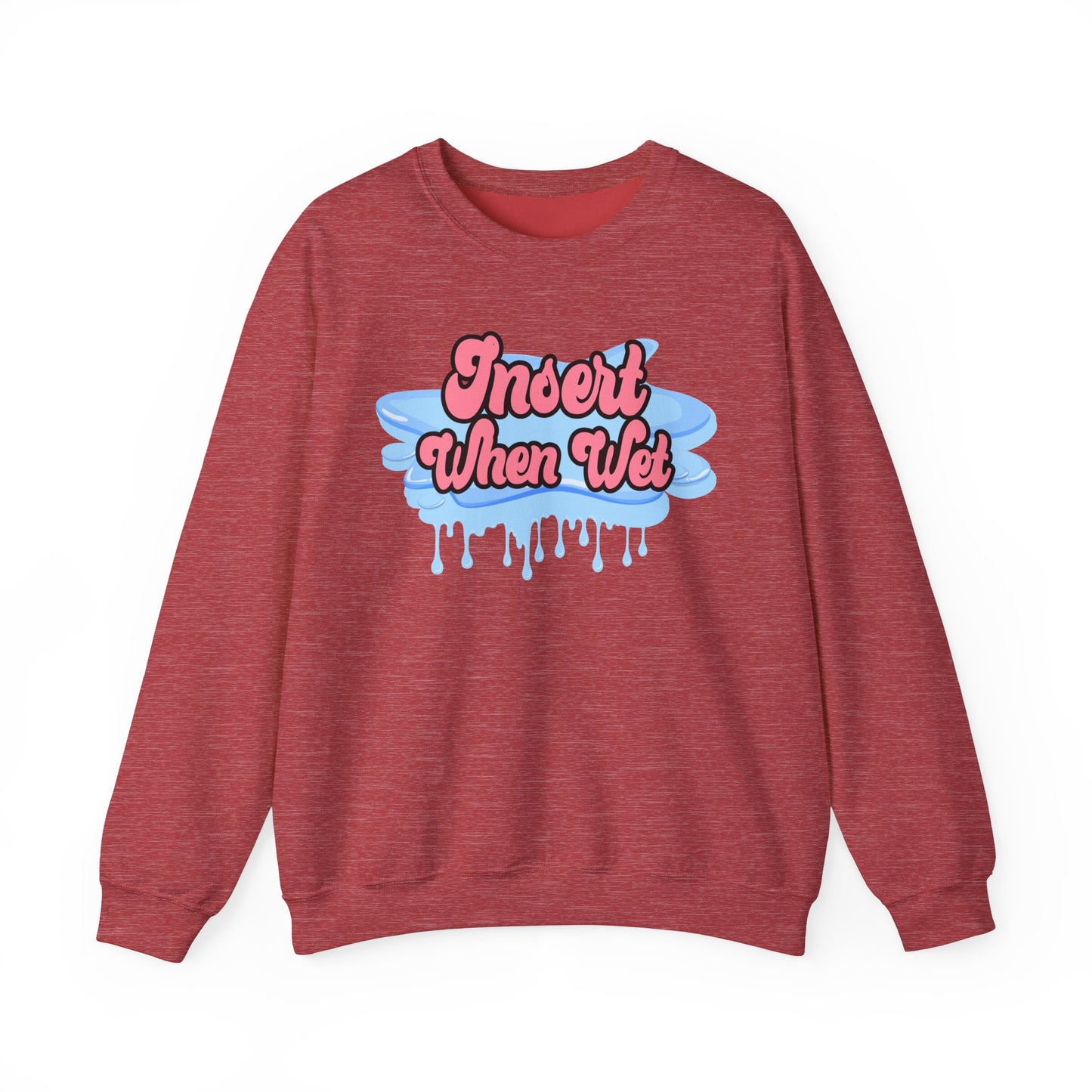 Insert When Wet - Unisex Heavy Blend™ Crewneck Sweatshirt