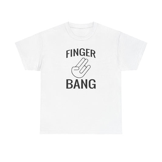 Finger Bang - Unisex Heavy Cotton Tee