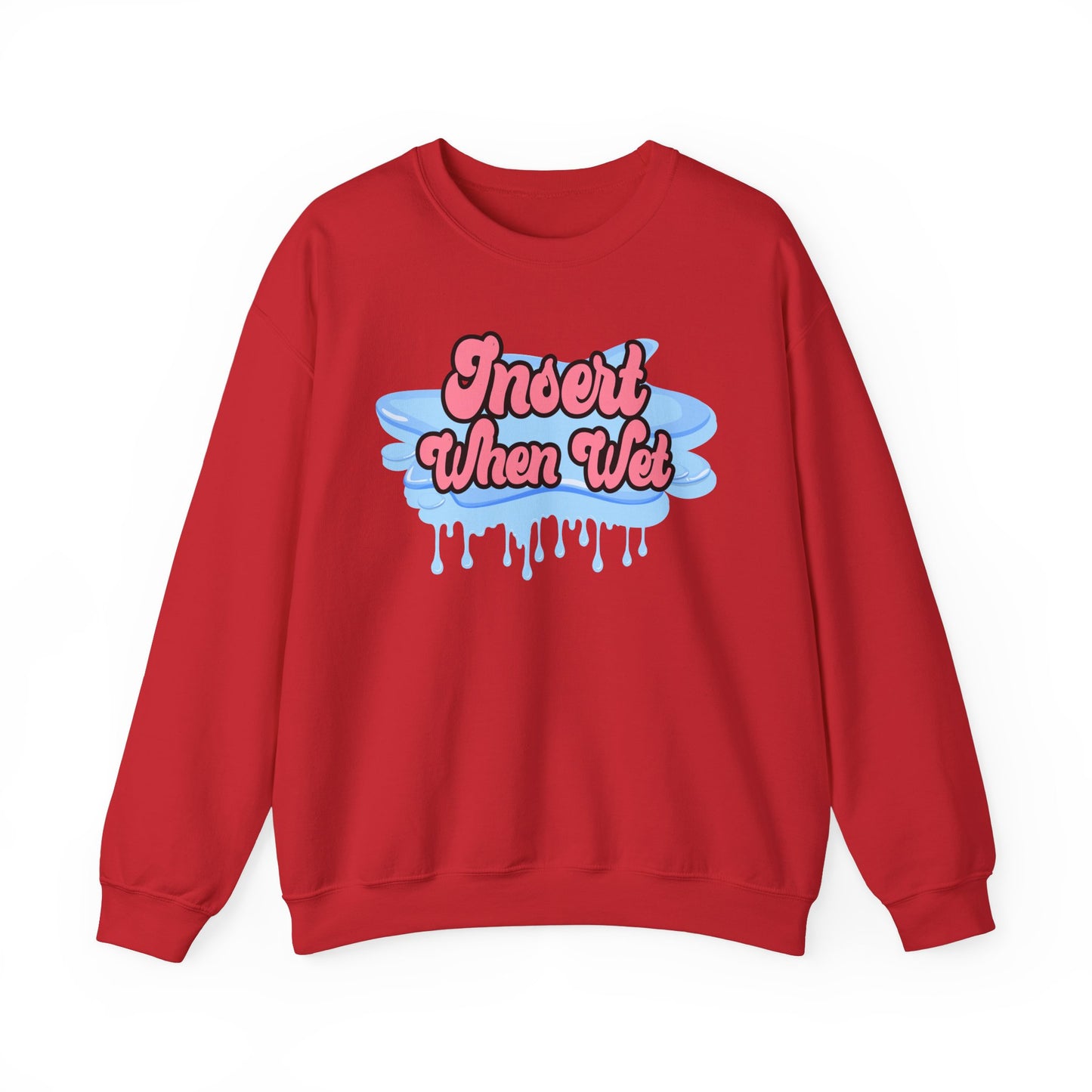 Insert When Wet - Unisex Heavy Blend™ Crewneck Sweatshirt