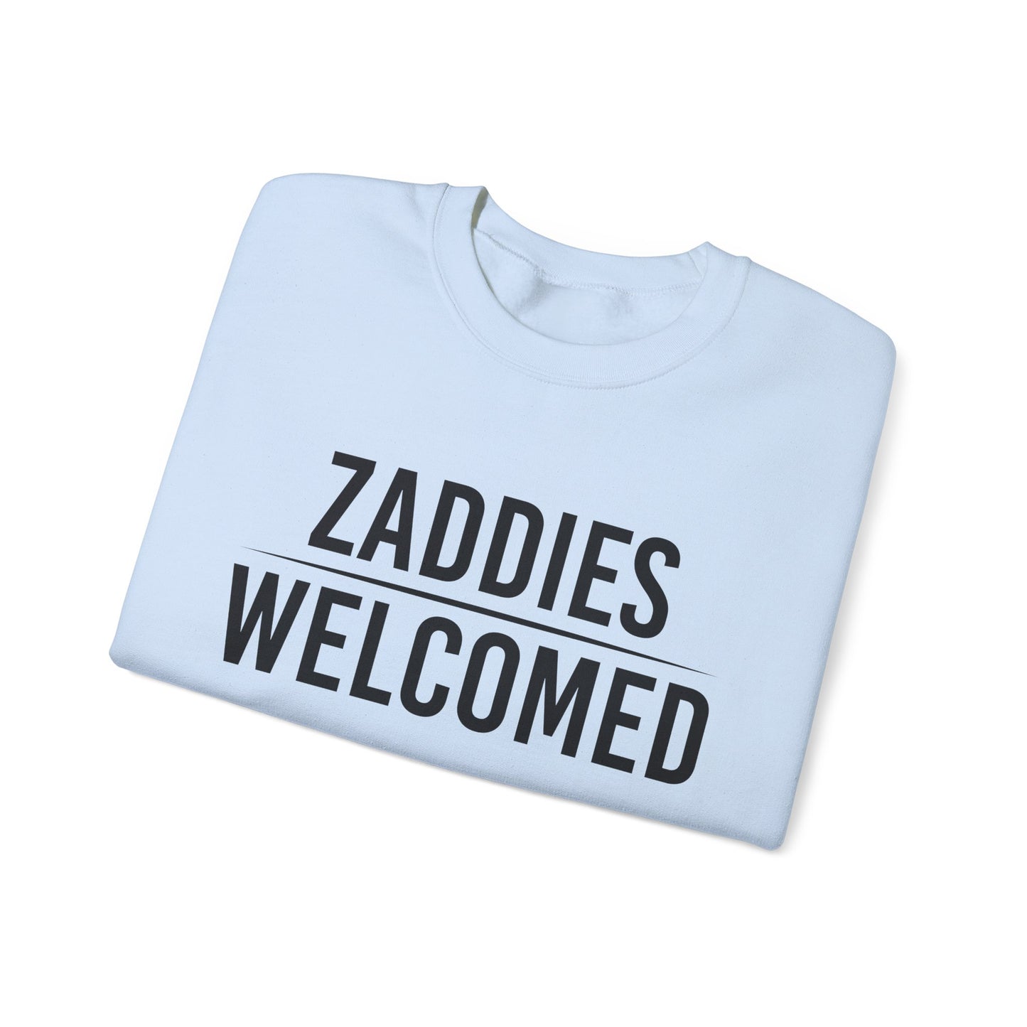 Zaddies Welcomed - Unisex Heavy Blend™ Crewneck Sweatshirt
