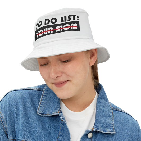 To Do List: Your Mom - Bucket Hat