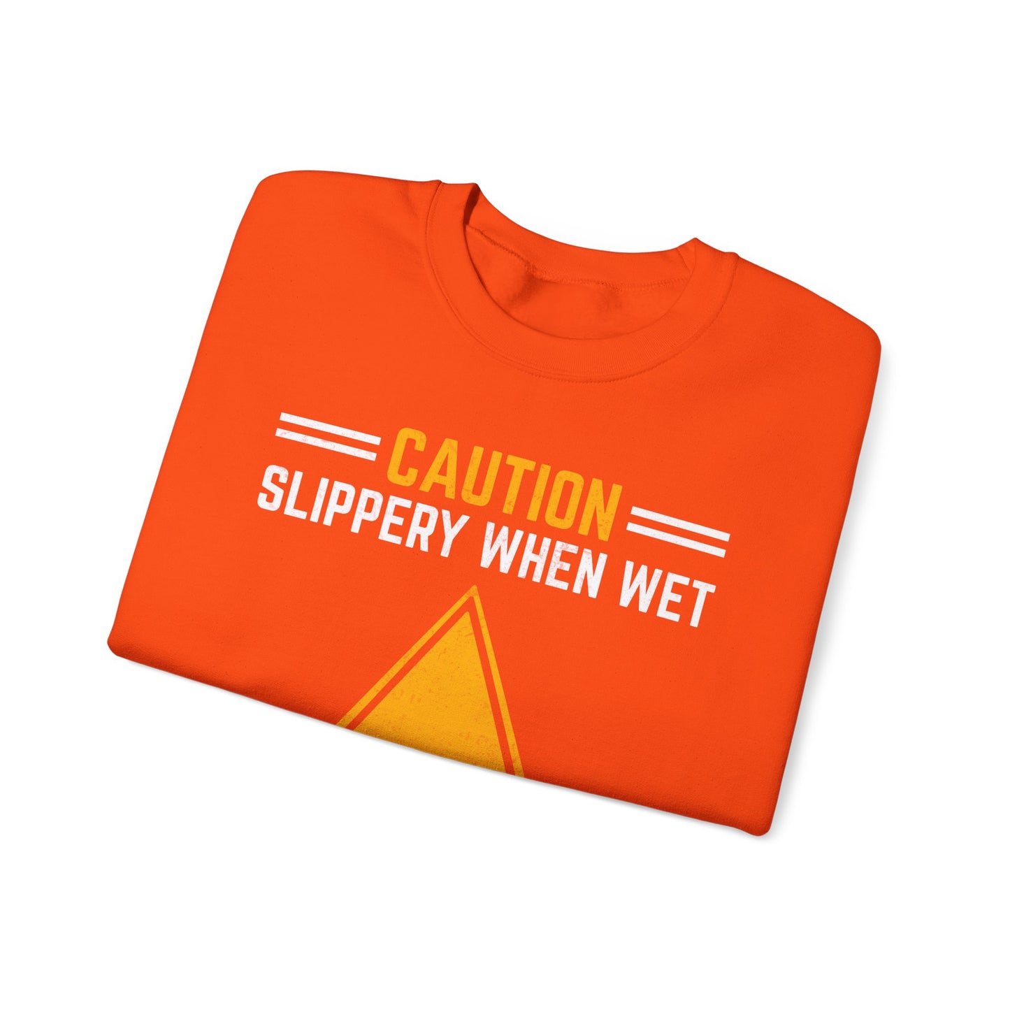 Caution Slippery When Wet