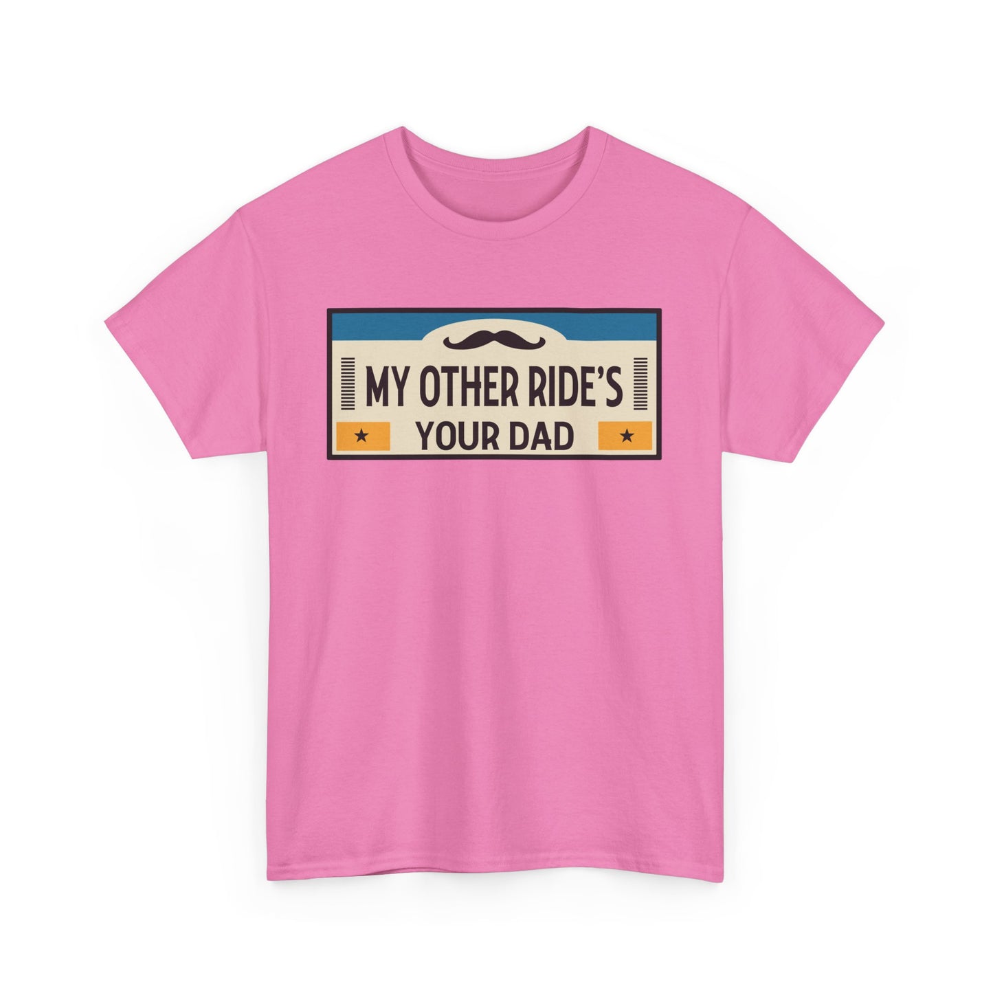 My Other Ride's Your Dad - Unisex Heavy Cotton Tee
