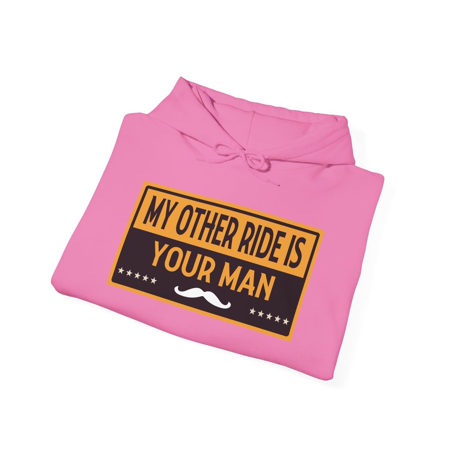 My Other Ride Is Your Man - Unisex Heavy Blend™ Hooded Sweatshirt