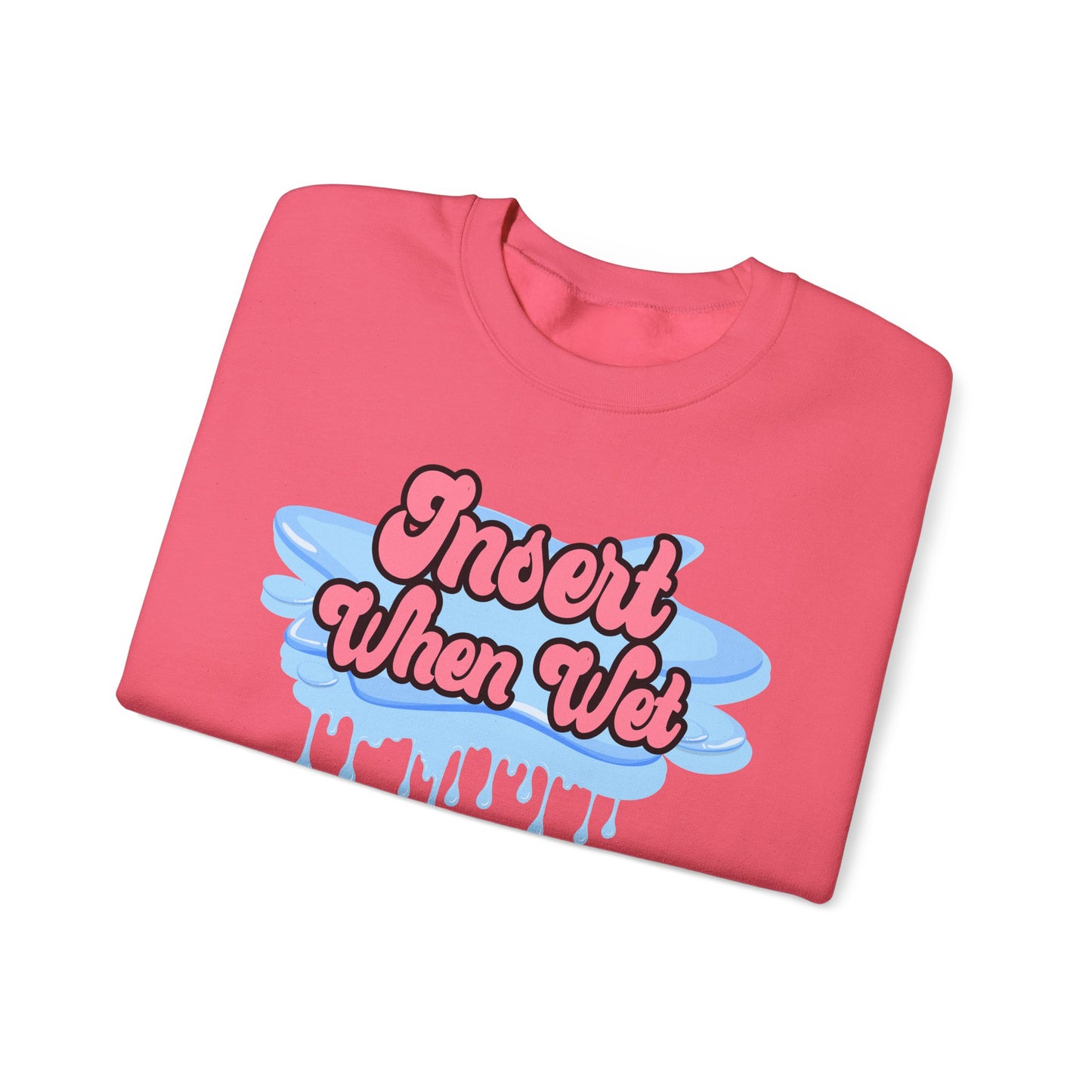 Insert When Wet - Unisex Heavy Blend™ Crewneck Sweatshirt