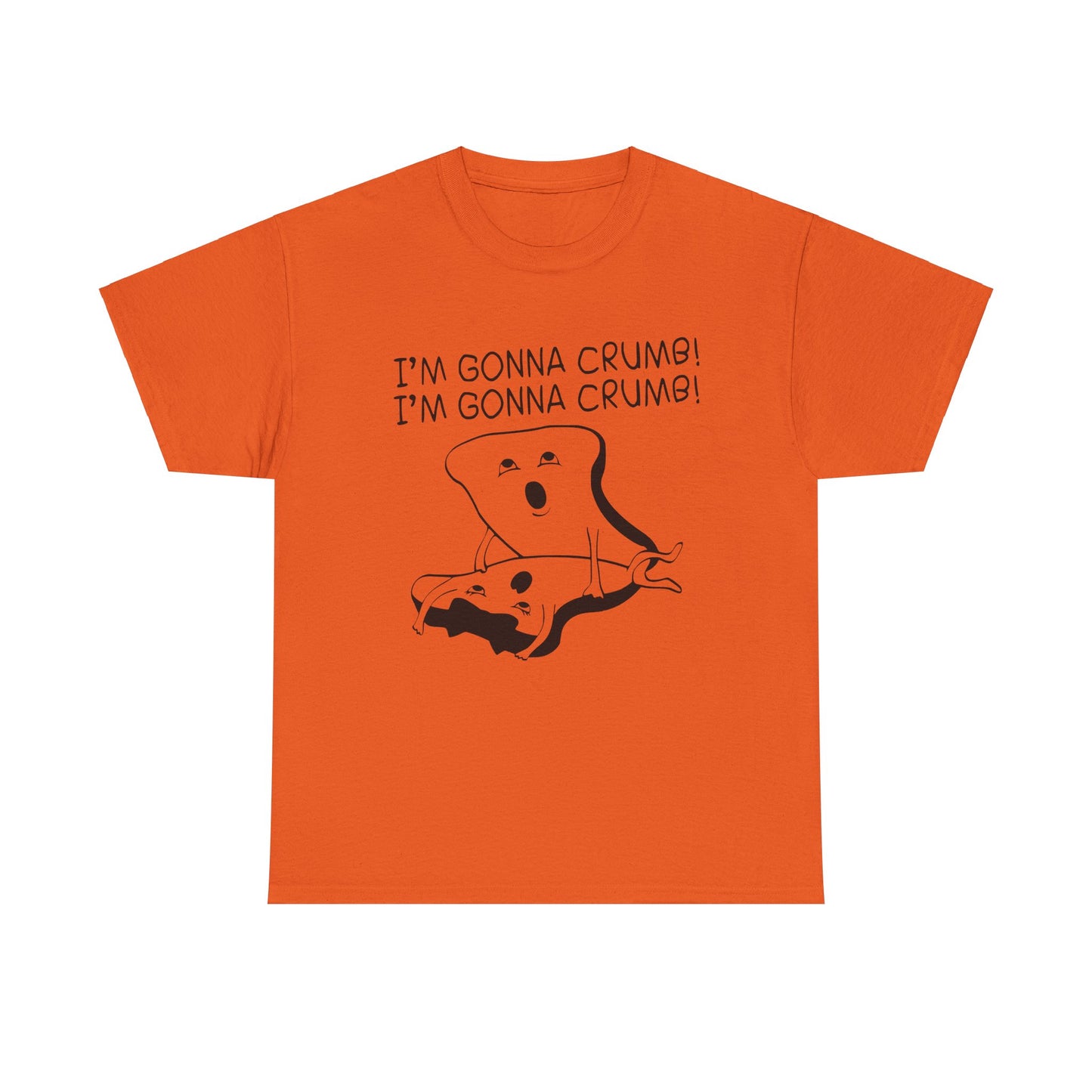 I'm Gonna Crumb! - Unisex Heavy Cotton Tee