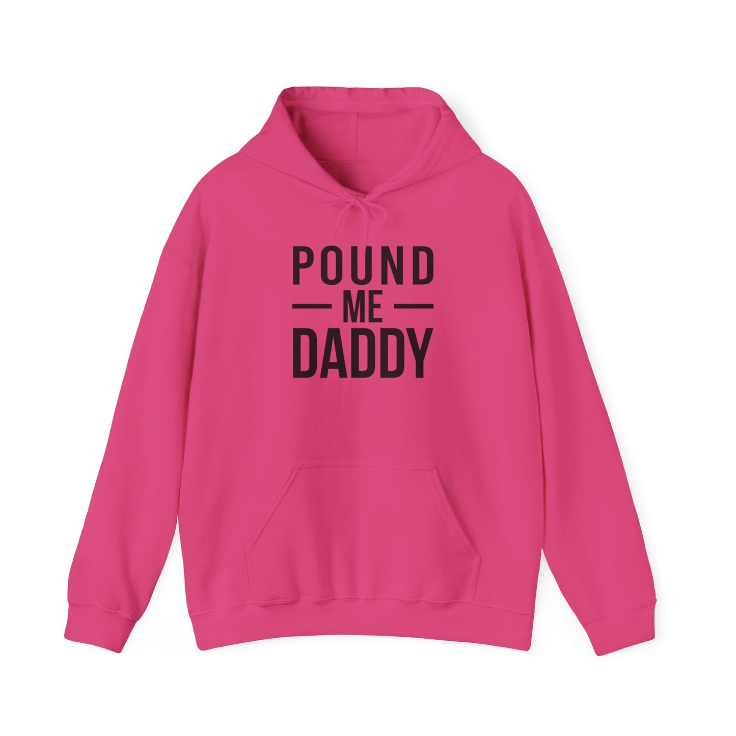 Pound Me Daddy - Unisex Heavy Blend™ Hooded Sweatshirt