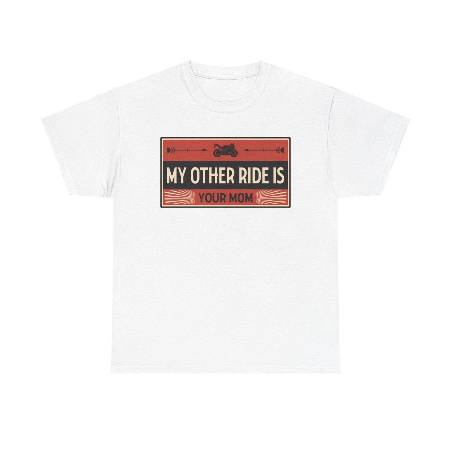 My Other Ride Is Your Mom - Unisex Heavy Cotton Tee