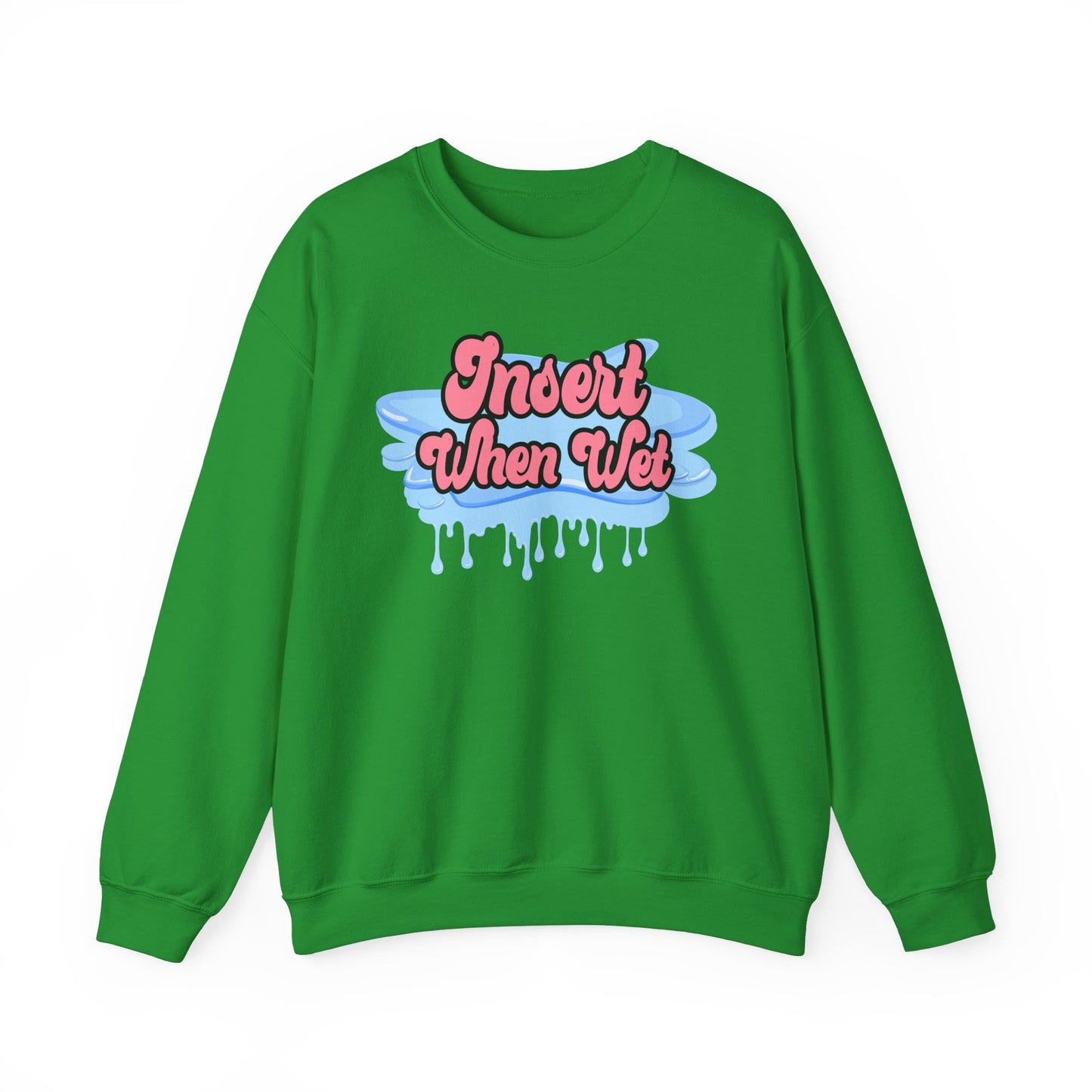 Insert When Wet - Unisex Heavy Blend™ Crewneck Sweatshirt