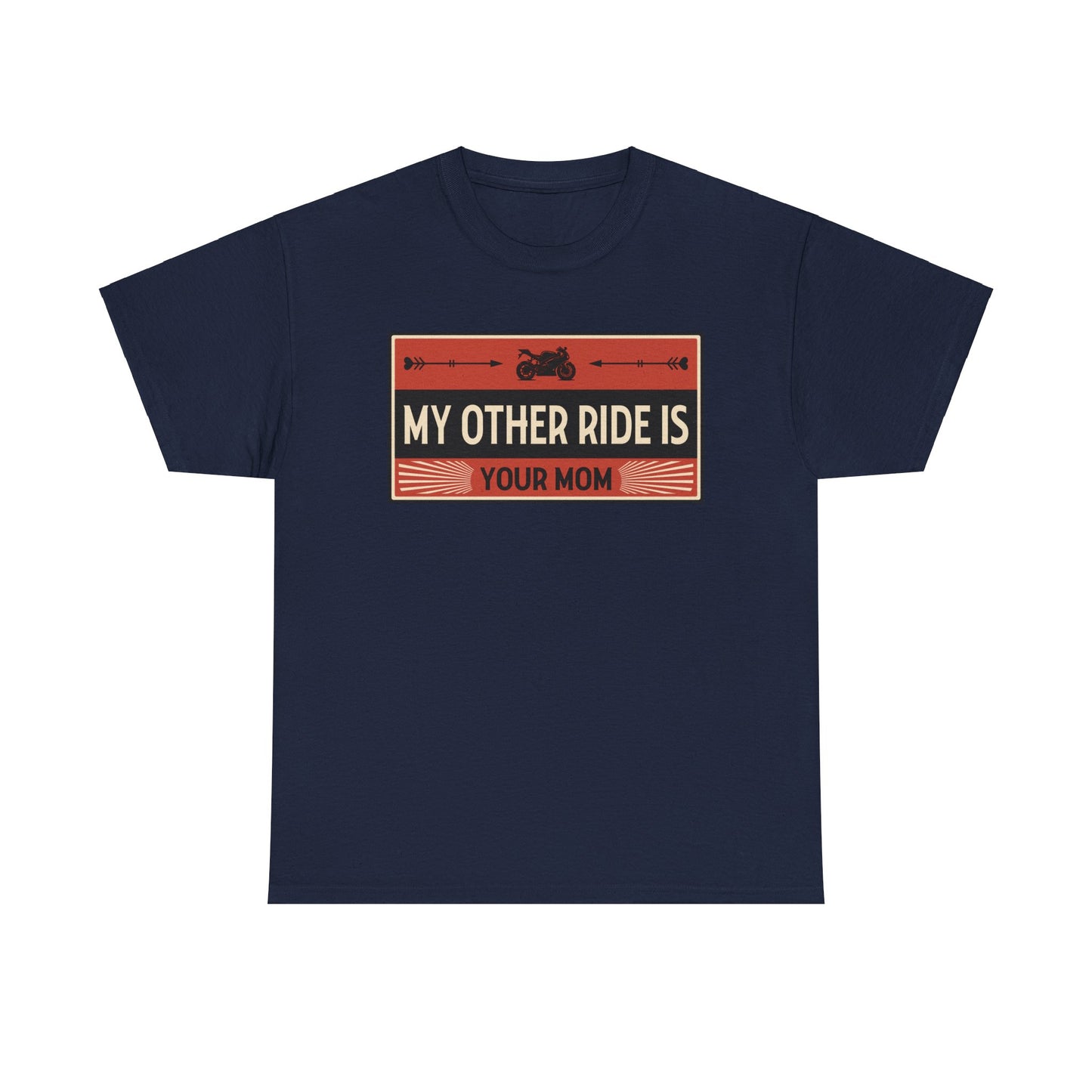 My Other Ride Is Your Mom - Unisex Heavy Cotton Tee