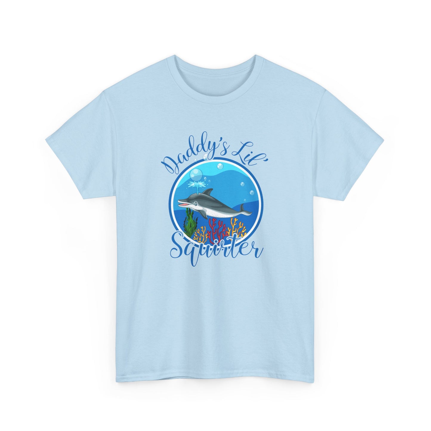 Daddy's Lil' Squirter - Unisex Heavy Cotton Tee