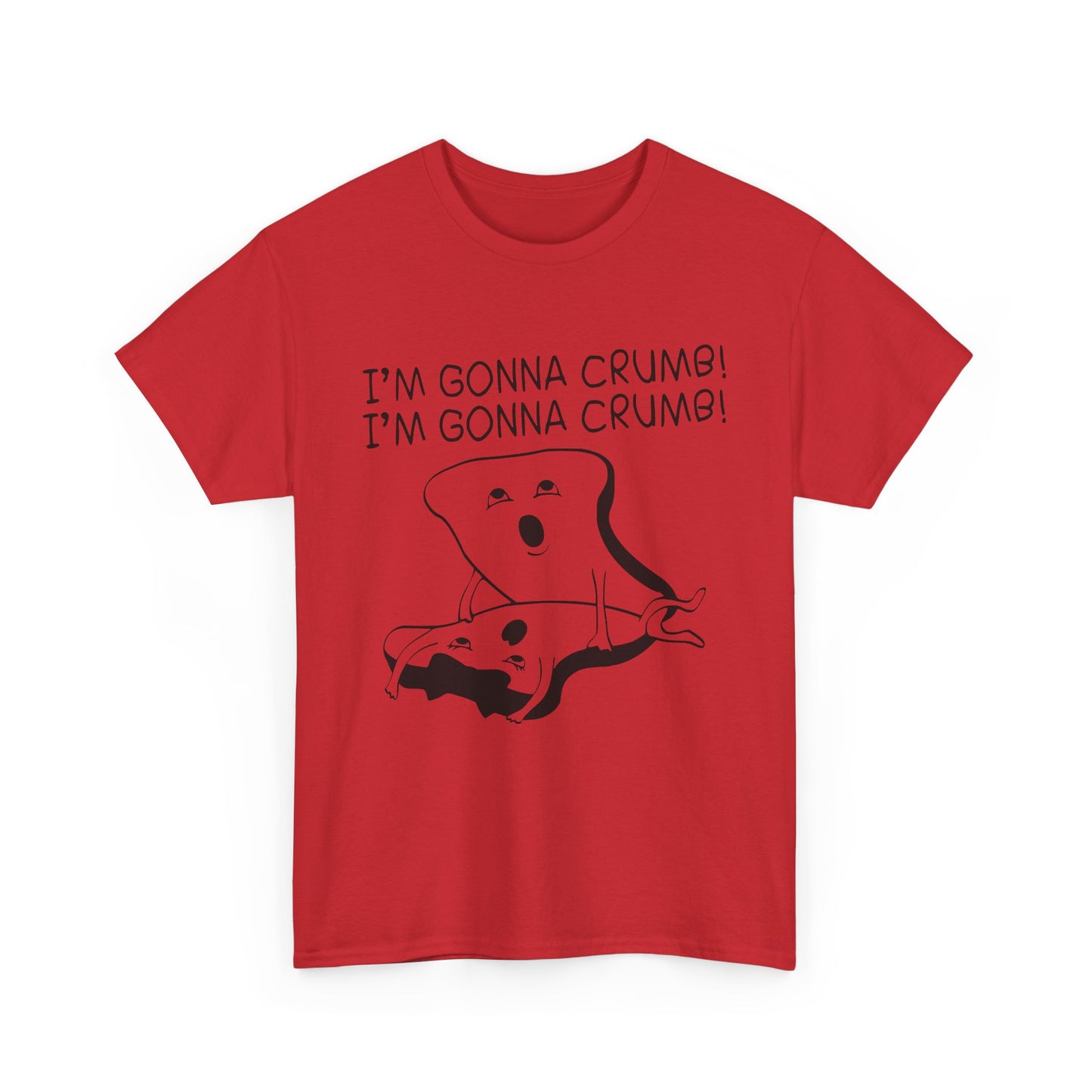 I'm Gonna Crumb! - Unisex Heavy Cotton Tee