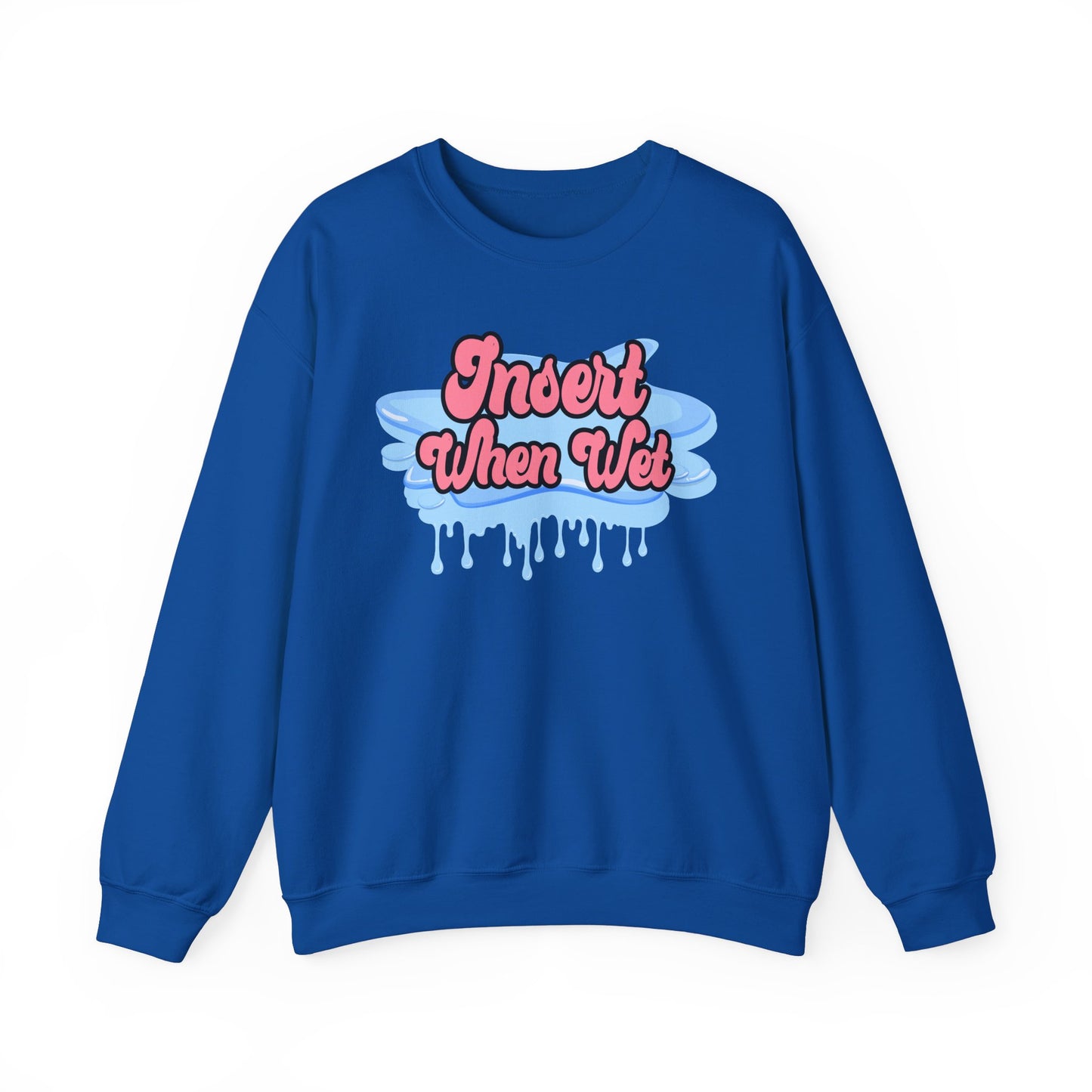 Insert When Wet - Unisex Heavy Blend™ Crewneck Sweatshirt