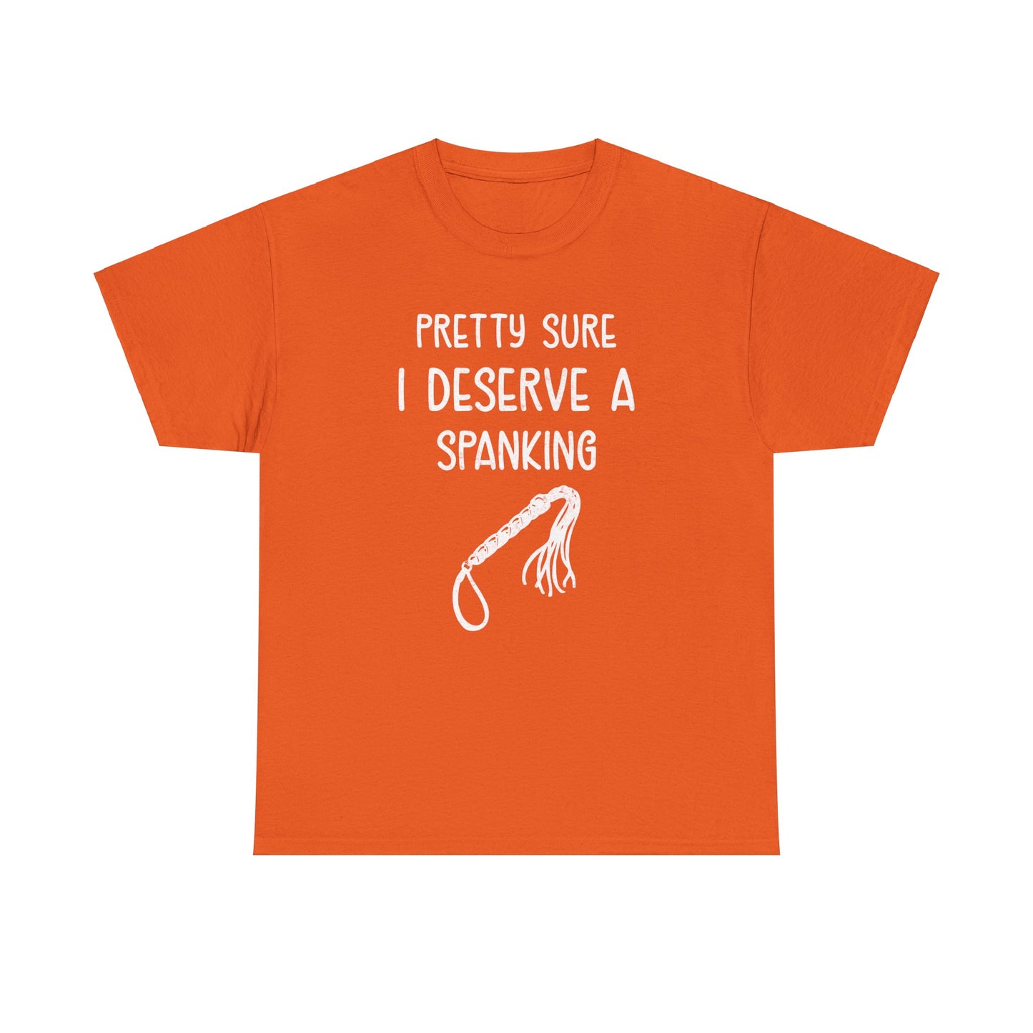 Pretty Sure I Deserve A Spanking