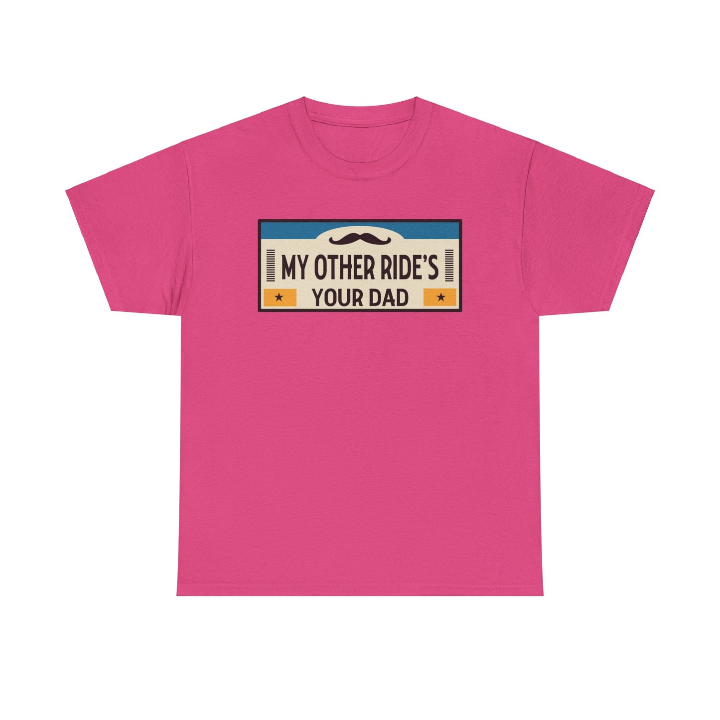 My Other Ride's Your Dad - Unisex Heavy Cotton Tee