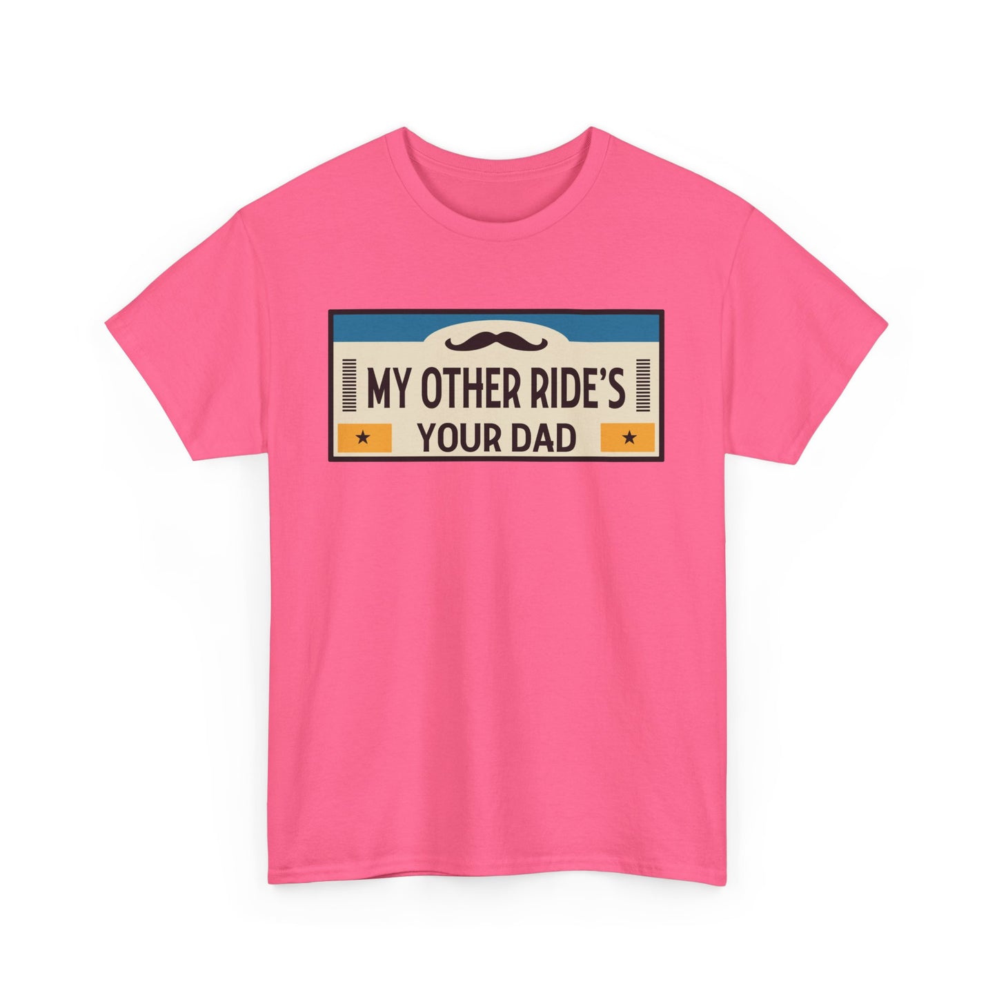 My Other Ride's Your Dad - Unisex Heavy Cotton Tee