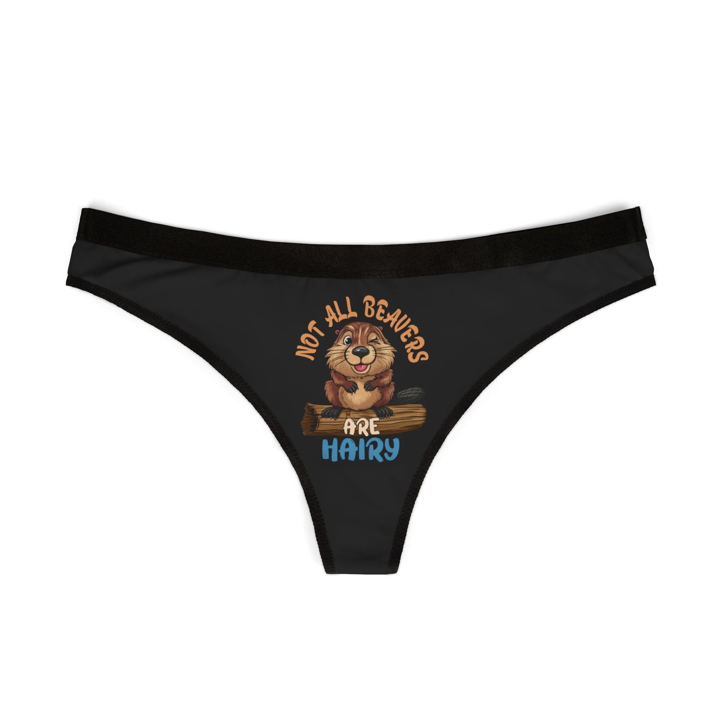 Not All Beavers Are Hairy - Black - Women's Thongs (AOP)