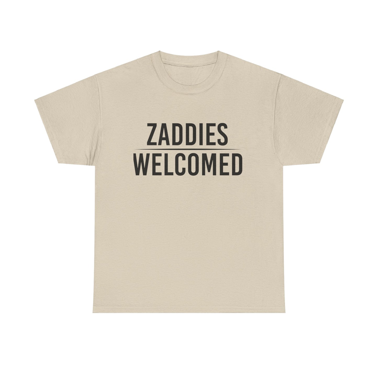 Zaddies Welcomed - Unisex Heavy Cotton Tee