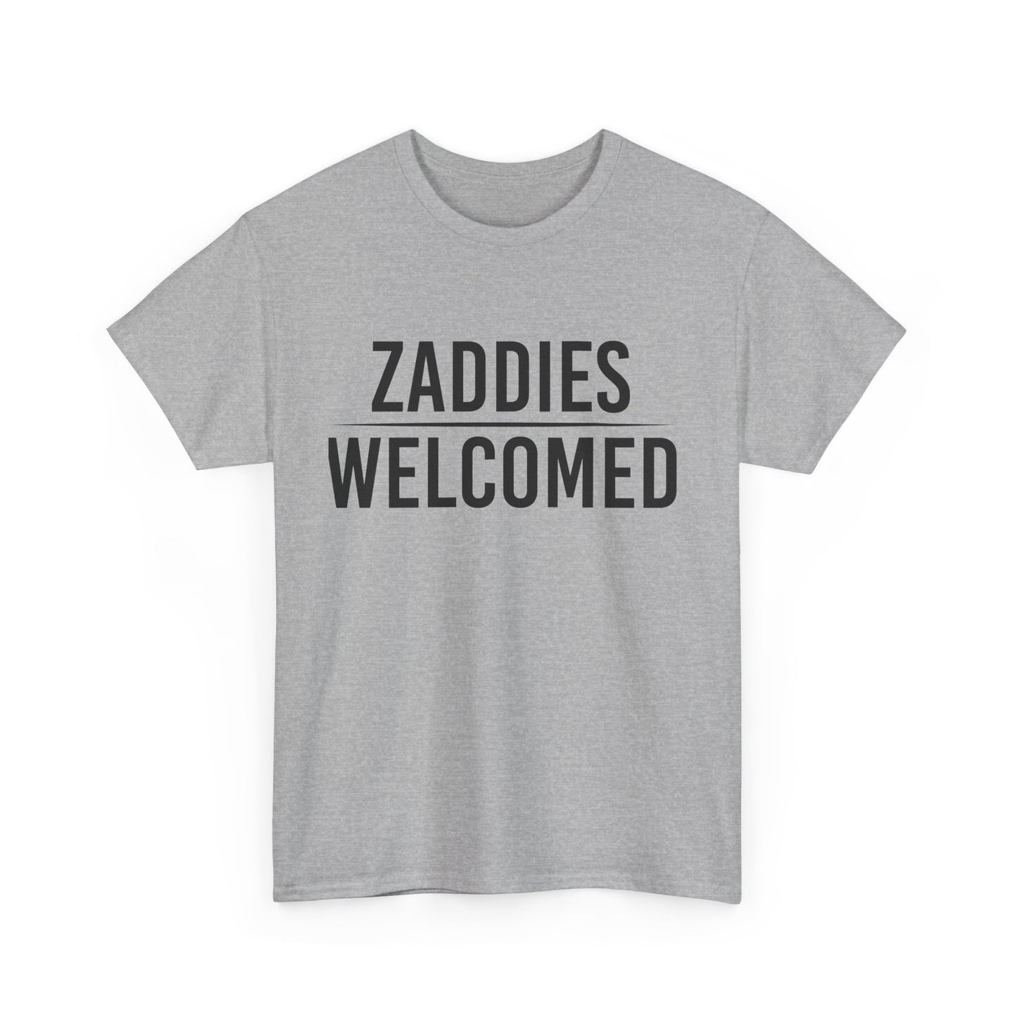 Zaddies Welcomed - Unisex Heavy Cotton Tee