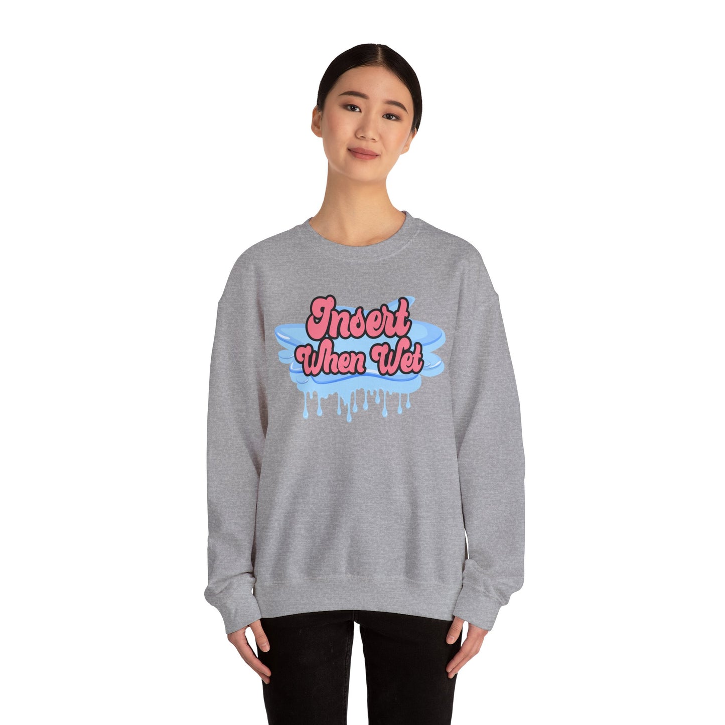 Insert When Wet - Unisex Heavy Blend™ Crewneck Sweatshirt
