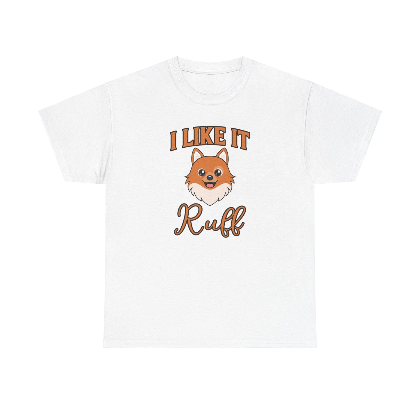 I Like It Ruff - Unisex Heavy Cotton Tee