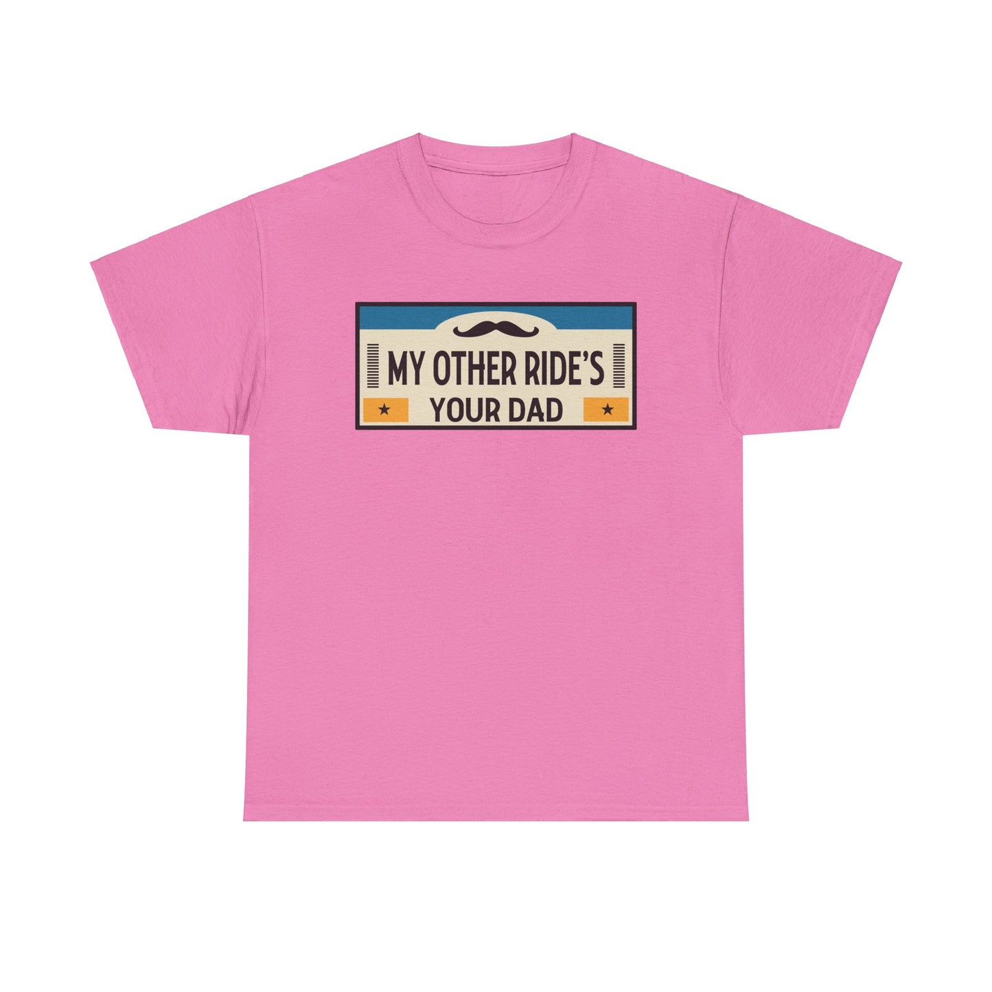 My Other Ride's Your Dad - Unisex Heavy Cotton Tee