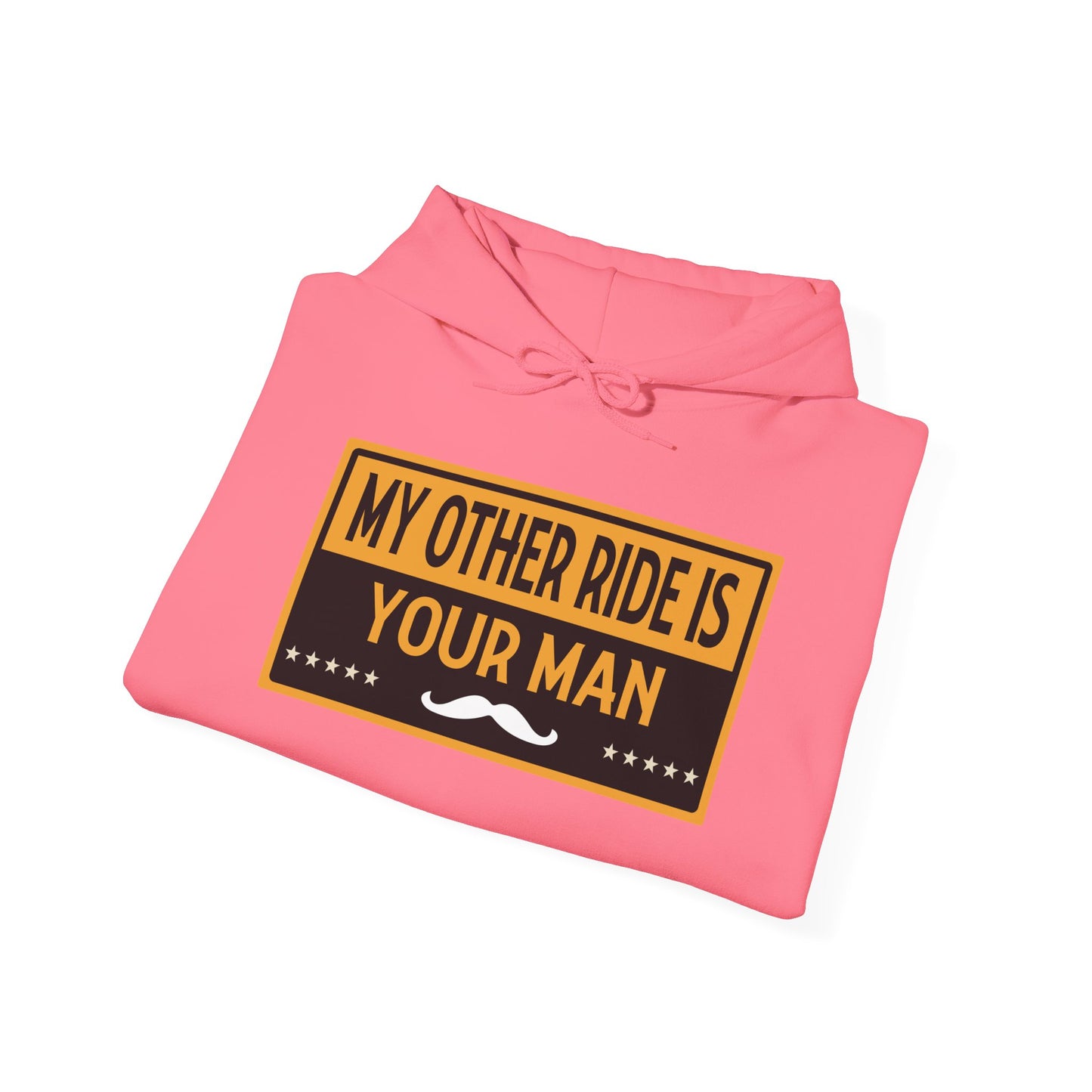 My Other Ride Is Your Man - Unisex Heavy Blend™ Hooded Sweatshirt