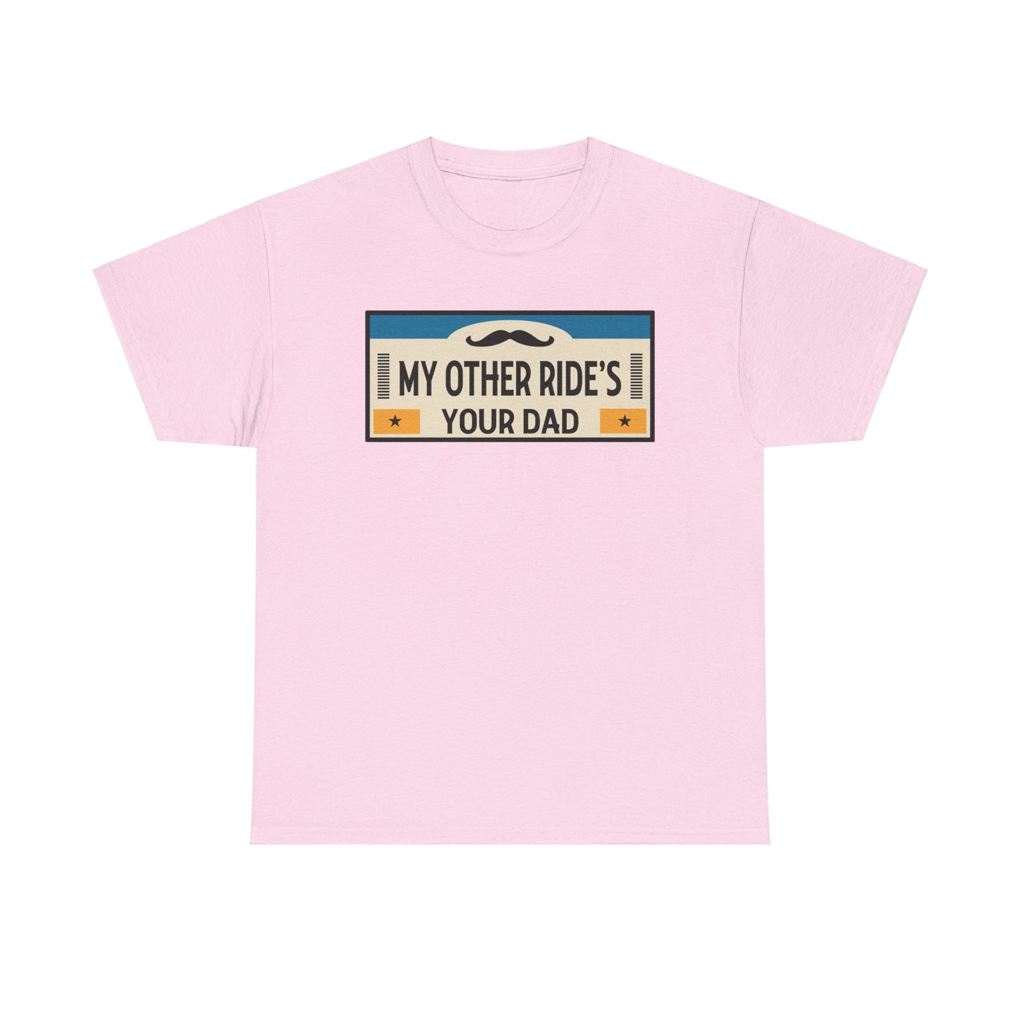 My Other Ride's Your Dad - Unisex Heavy Cotton Tee