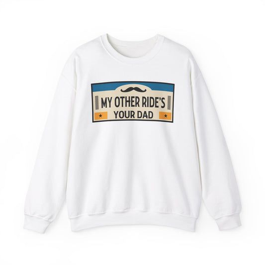 My Other Ride's Your Dad - Unisex Heavy Blend™ Crewneck Sweatshirt