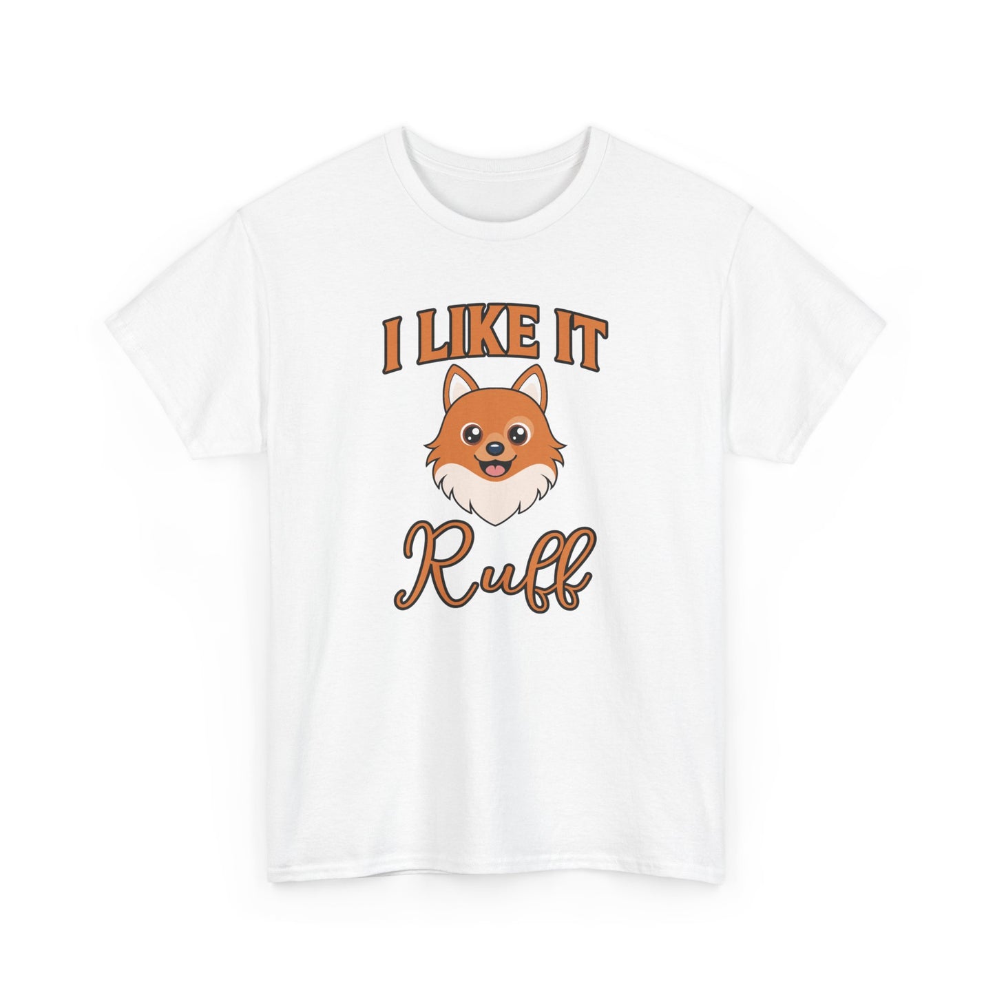 I Like It Ruff - Unisex Heavy Cotton Tee