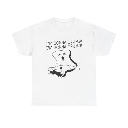 I'm Gonna Crumb! - Unisex Heavy Cotton Tee