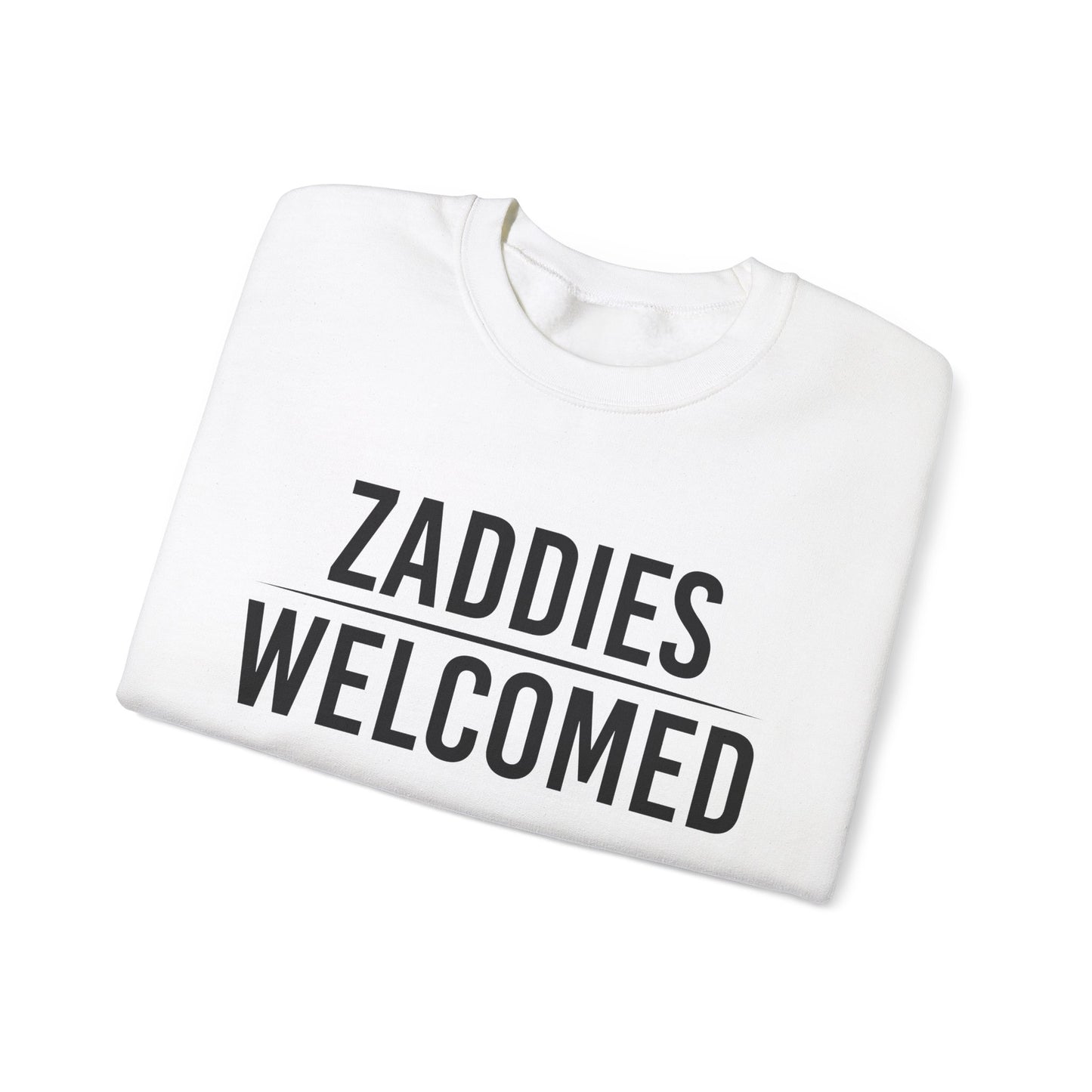 Zaddies Welcomed - Unisex Heavy Blend™ Crewneck Sweatshirt