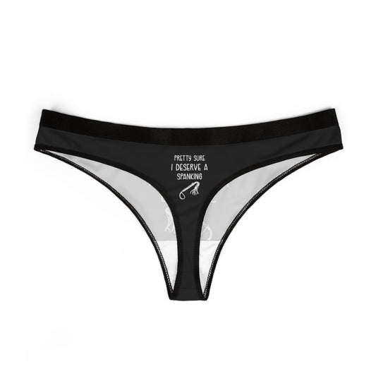Pretty Sure I Deserve A Spanking - Black - Women's Thongs (AOP)