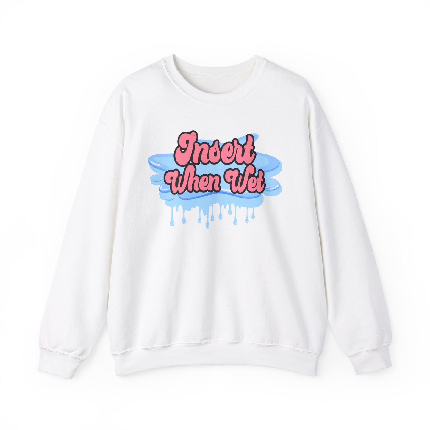 Insert When Wet - Unisex Heavy Blend™ Crewneck Sweatshirt