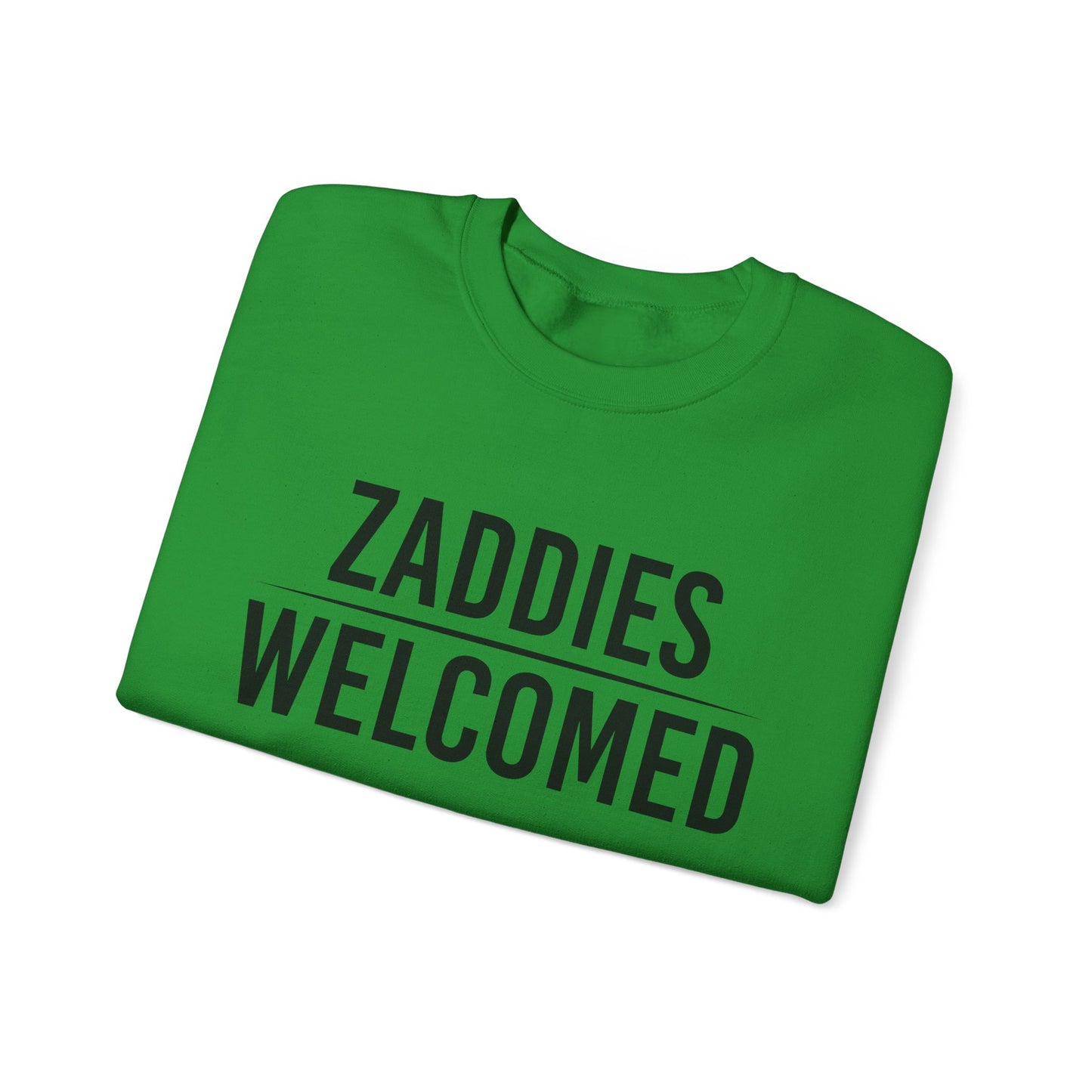 Zaddies Welcomed - Unisex Heavy Blend™ Crewneck Sweatshirt