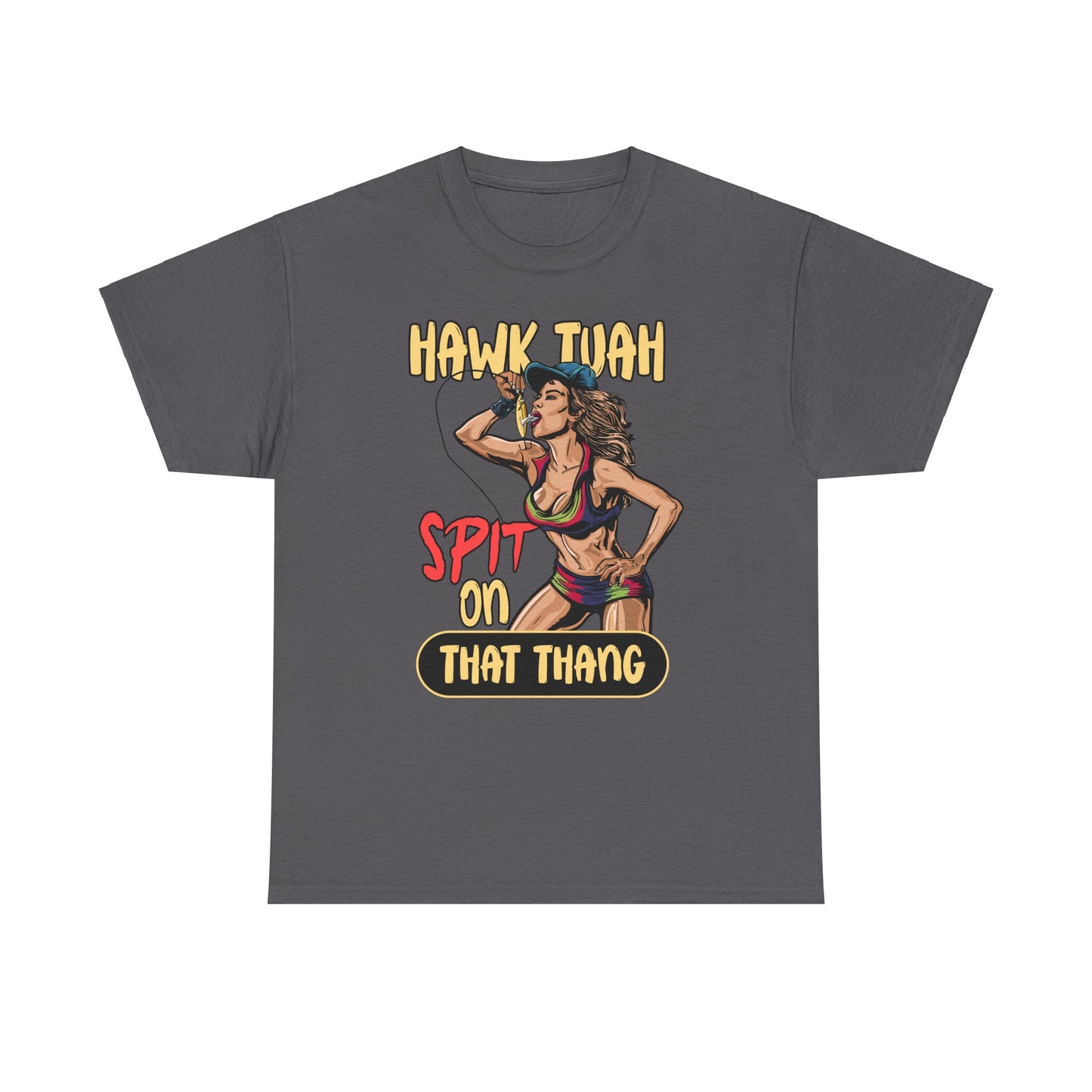 HAWK TUAH SPIT ON THAT THANG