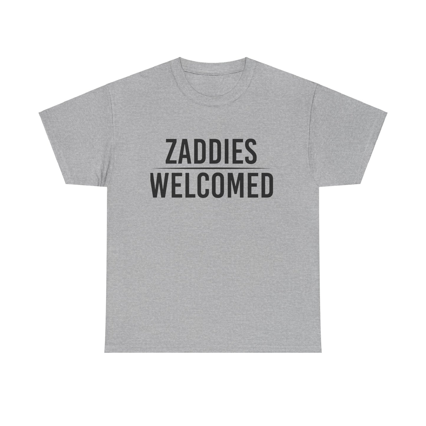Zaddies Welcomed - Unisex Heavy Cotton Tee