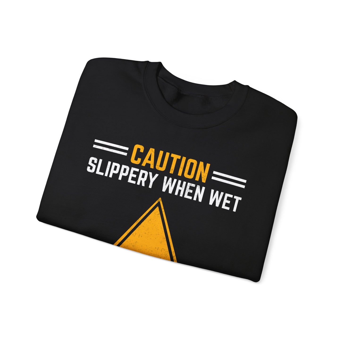 Caution Slippery When Wet