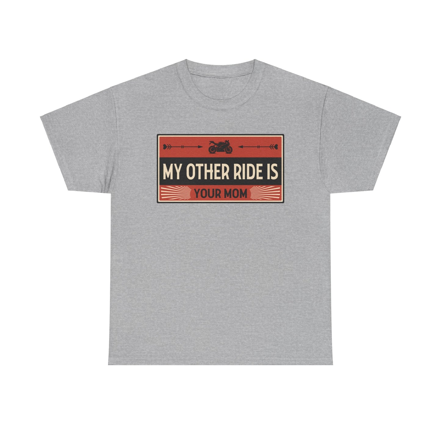 My Other Ride Is Your Mom - Unisex Heavy Cotton Tee